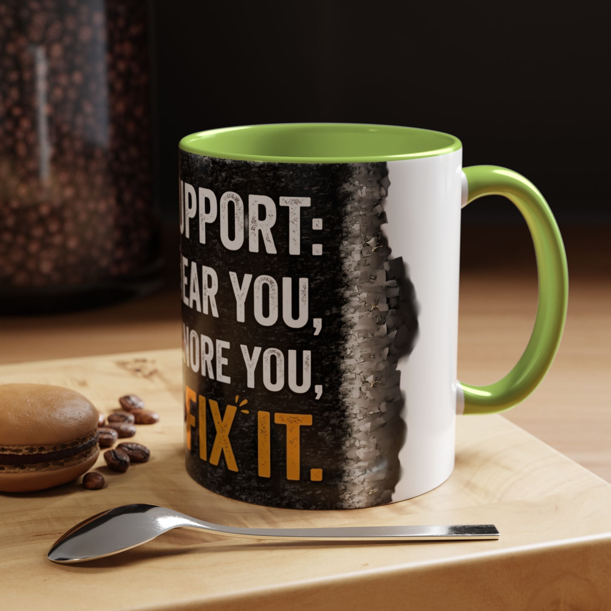 " Tech Support: We Hear You, We Ignore you, We Fix it" IT Humor Accent Coffee Mug (11, 15oz)