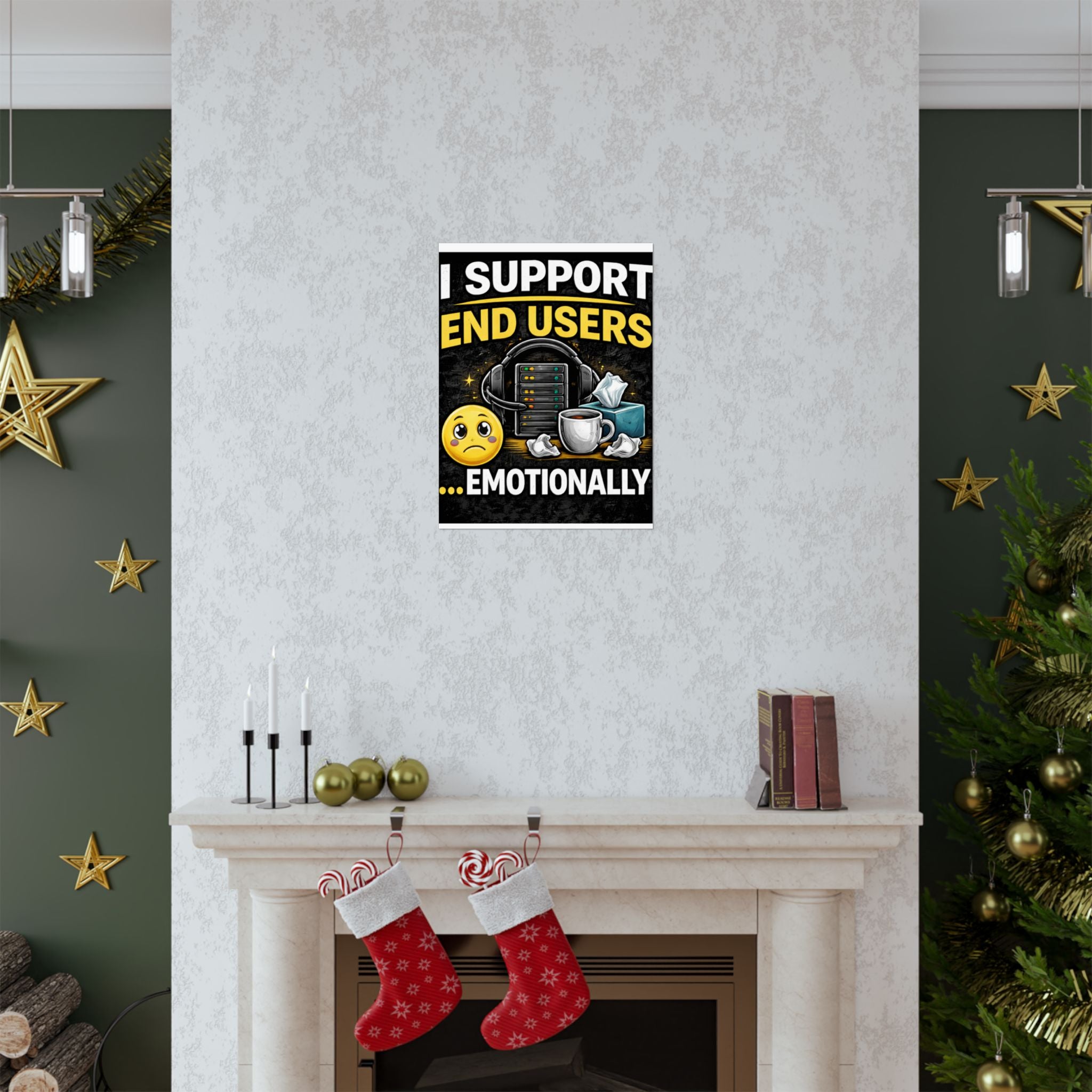 "I Support End Users.... Emotionally" Tech Humor Funny IT Matte Vertical Posters