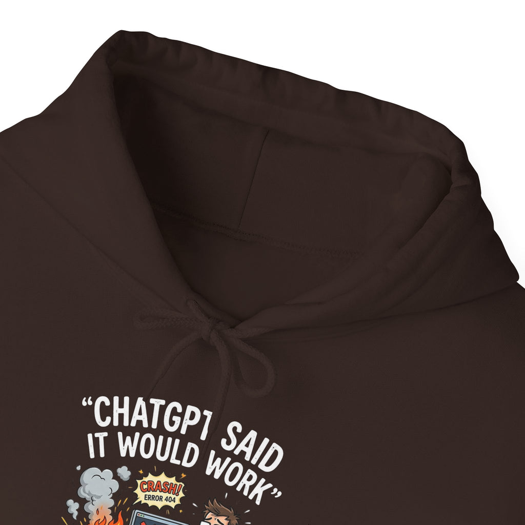 “ChatGPT Said It Would Work” Funny AI Fail Hoodie