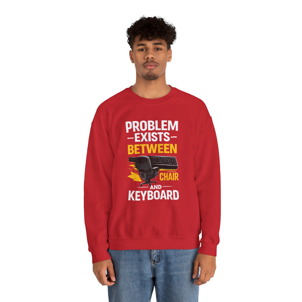 "Problem Exists Between Chair and Keyboard" Graphic Crewneck Sweatshirt