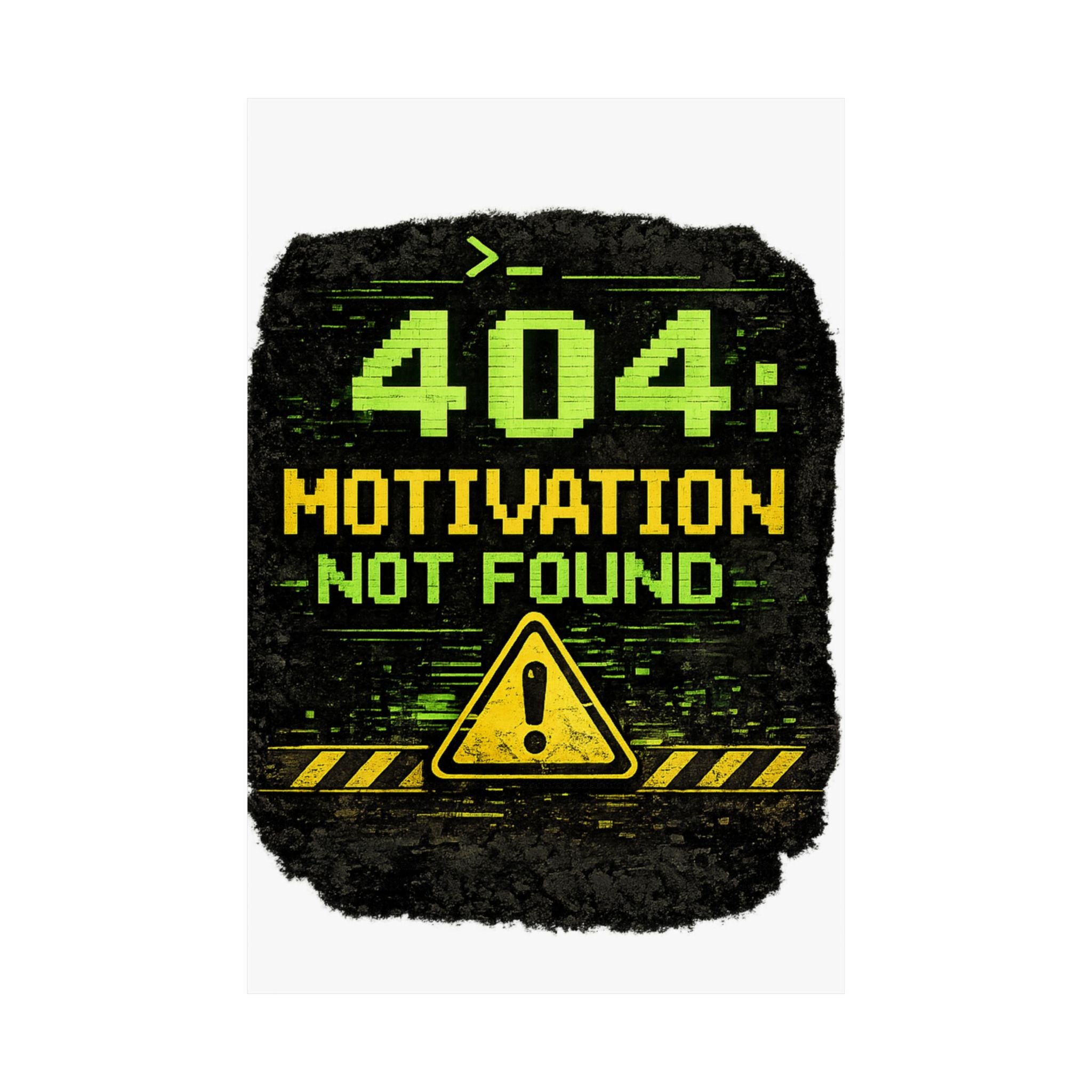 "Error 404 Motivation Not Found" Geek Tech Humor Funny IT Matte Vertical Posters