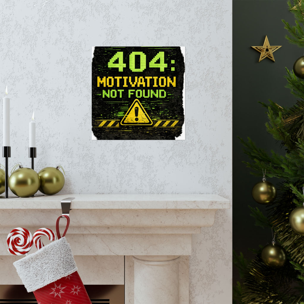 "Error 404 Motivation Not Found" Geek Tech Humor Funny IT Matte Vertical Posters