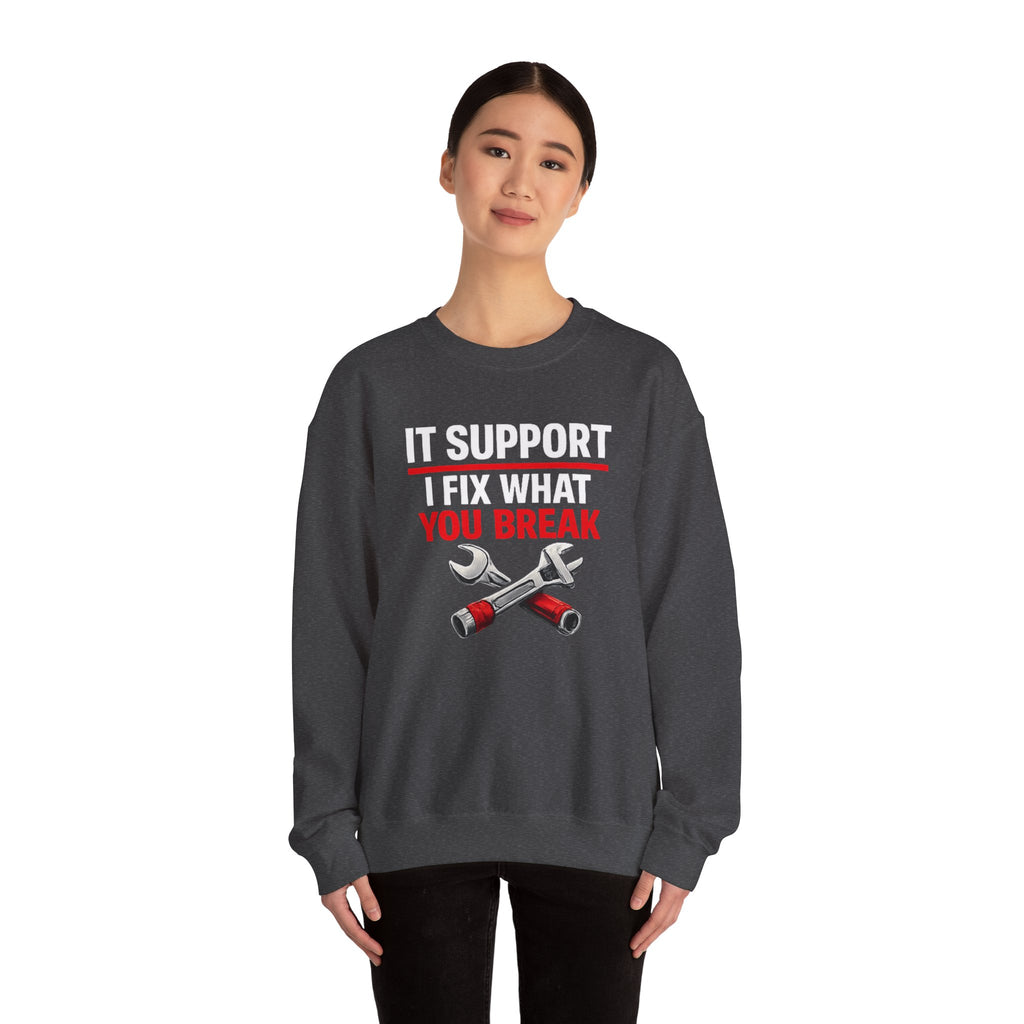 "I Fix What You Break" IT Tech Support Crewneck Sweatshirt