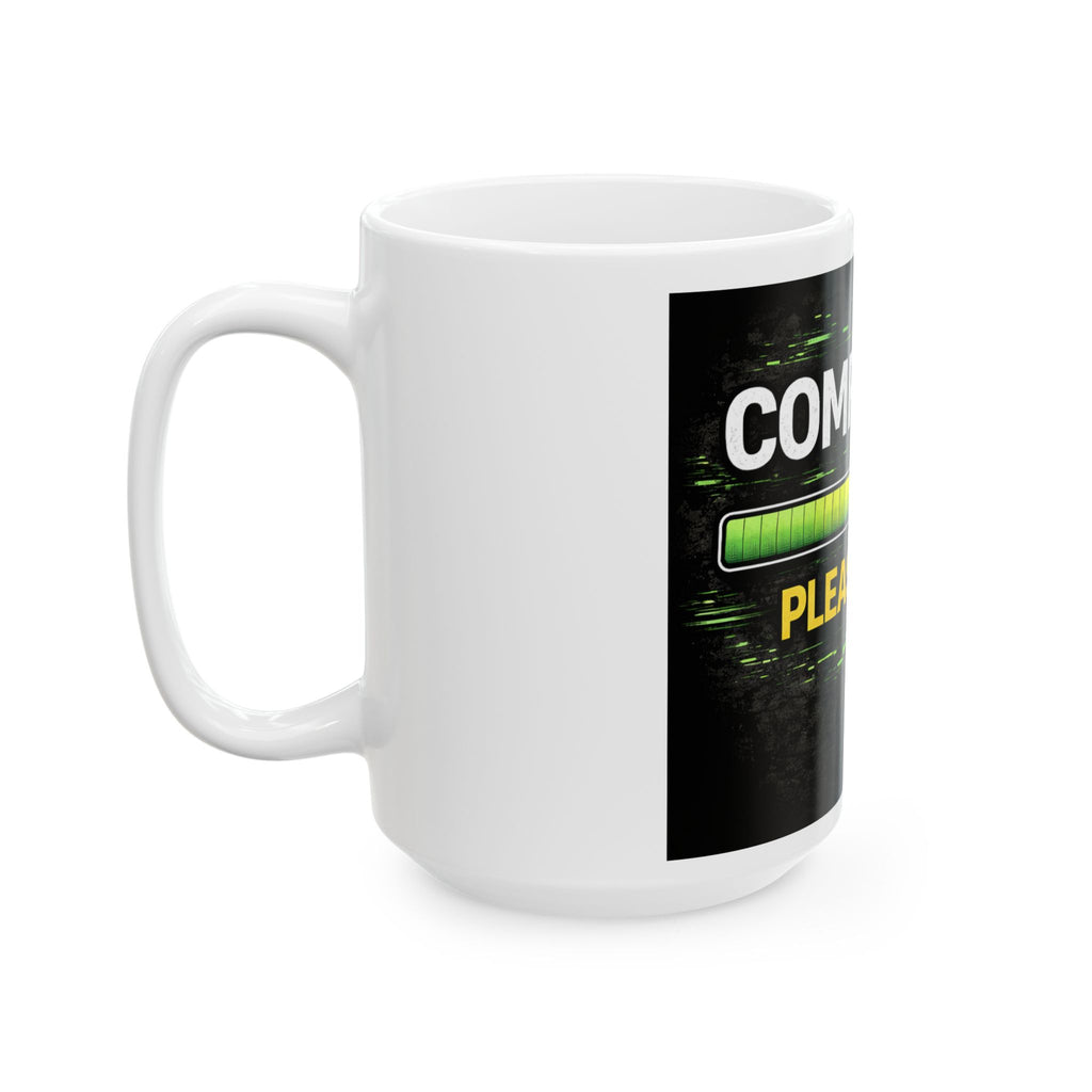 "Compiling... Please Wait" Geek Humor Ceramic Mug, (11oz, 15oz)