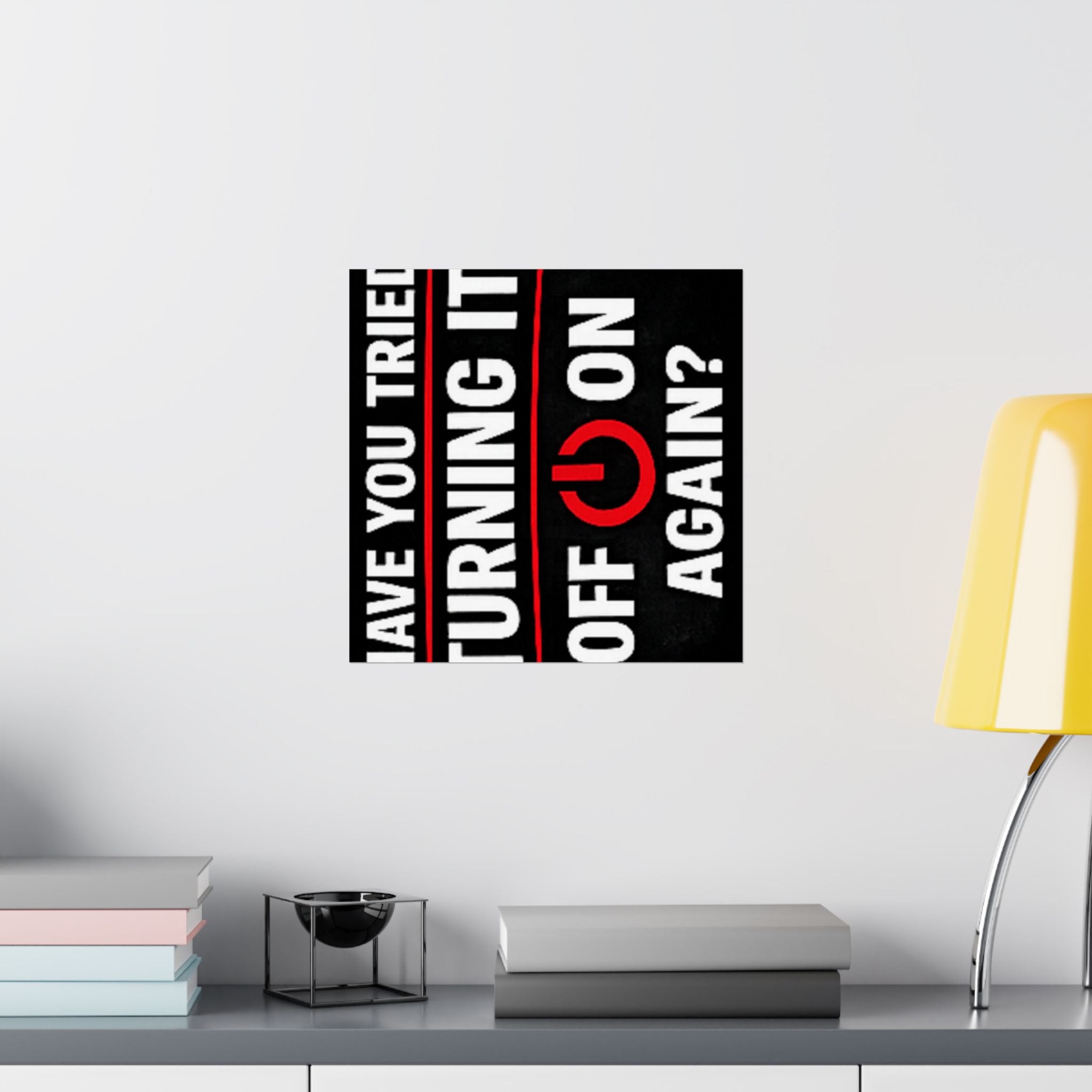 "Have You Tried Turning It Off & On Again?" Tech Humor Funny IT Matte Vertical Posters