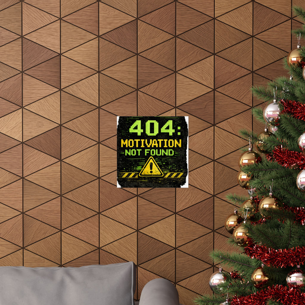 "Error 404 Motivation Not Found" Geek Tech Humor Funny IT Matte Vertical Posters