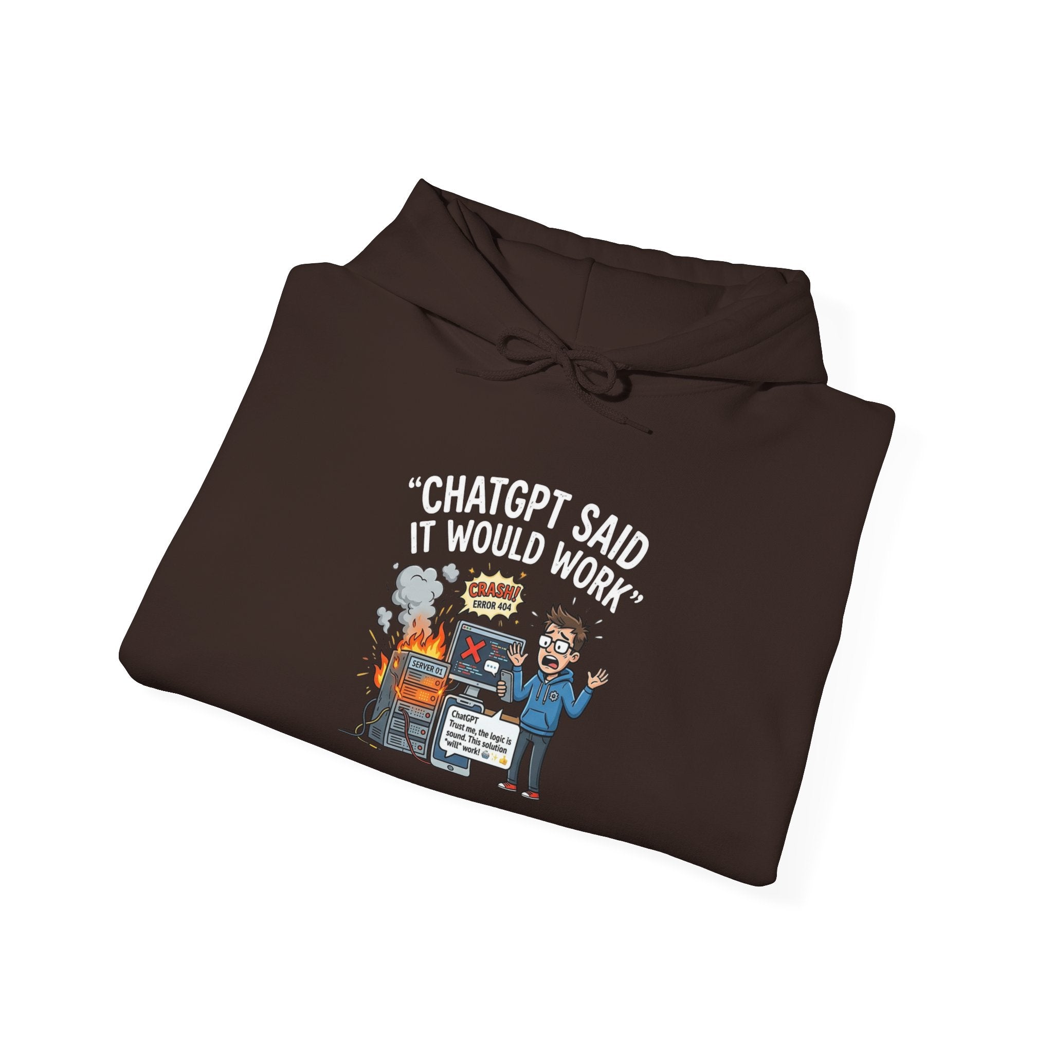 “ChatGPT Said It Would Work” Funny AI Fail Hoodie