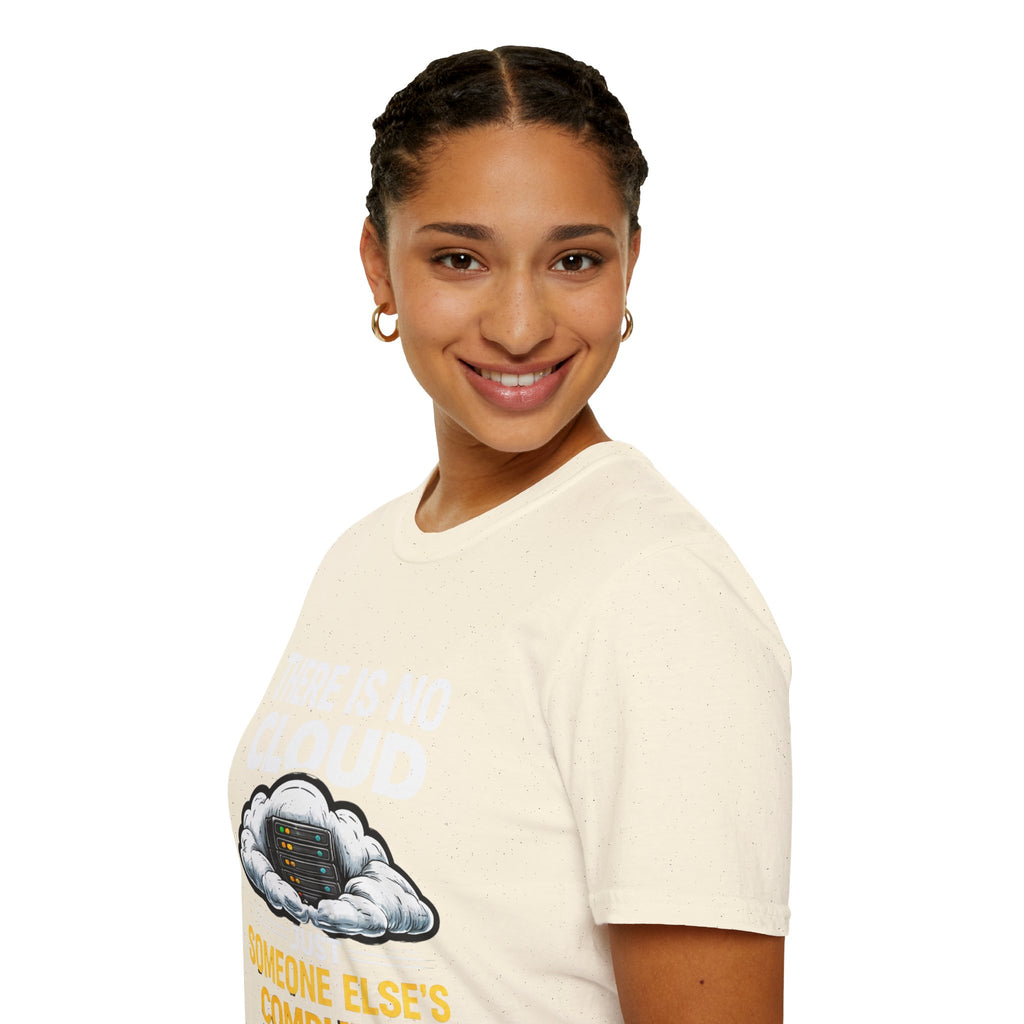 "There Is No Cloud, Just Someone Else's Computer" Funny IT Tech Humor T-Shirt