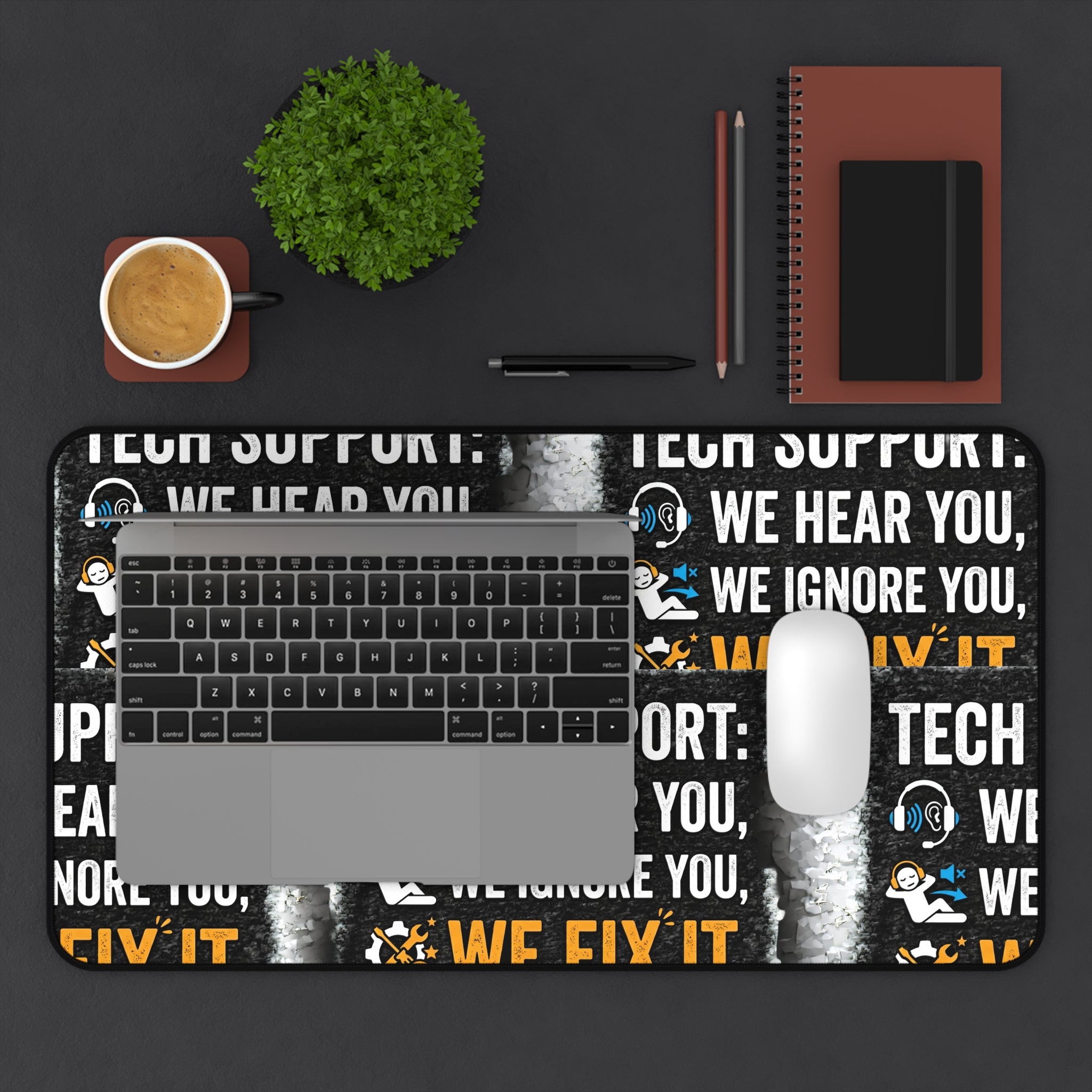“We Hear You, We Ignore You, We Fix It” Office Mouse Pad Funny IT Tech Support Humor Desk Mat