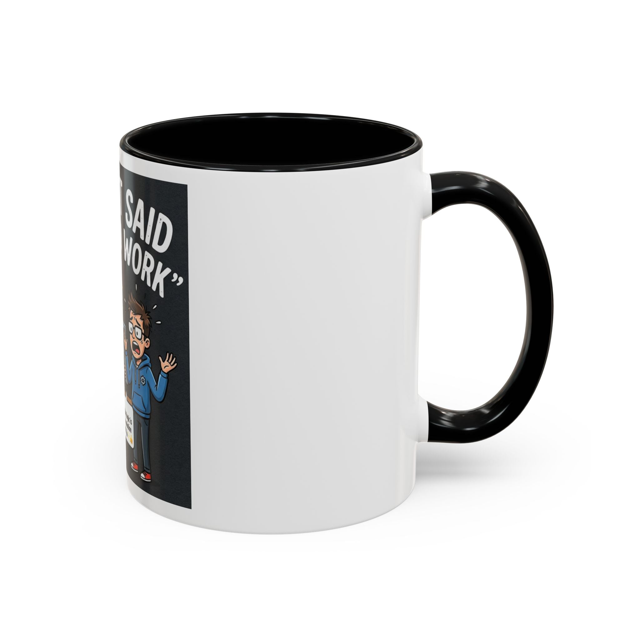 "CHatGBT Said It Would Work" Funny IT Tech Humor AI Fail Ceramic Mug