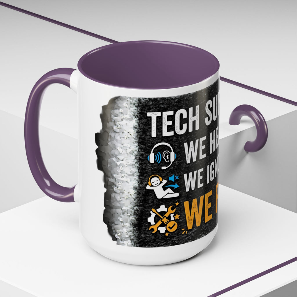 “Tech Support: We Hear You, We Ignore You, We Fix It” Funny IT Accent Mug Tech Support Humor Coffee Mug