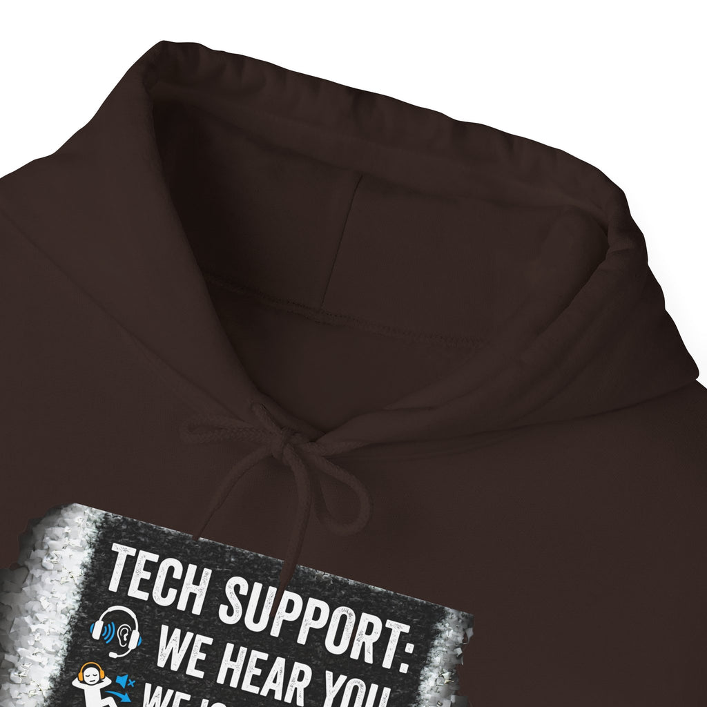 "Tech Support: We Hear You, We Ignore You, We Fix It" Funny IT Technician Hoodie