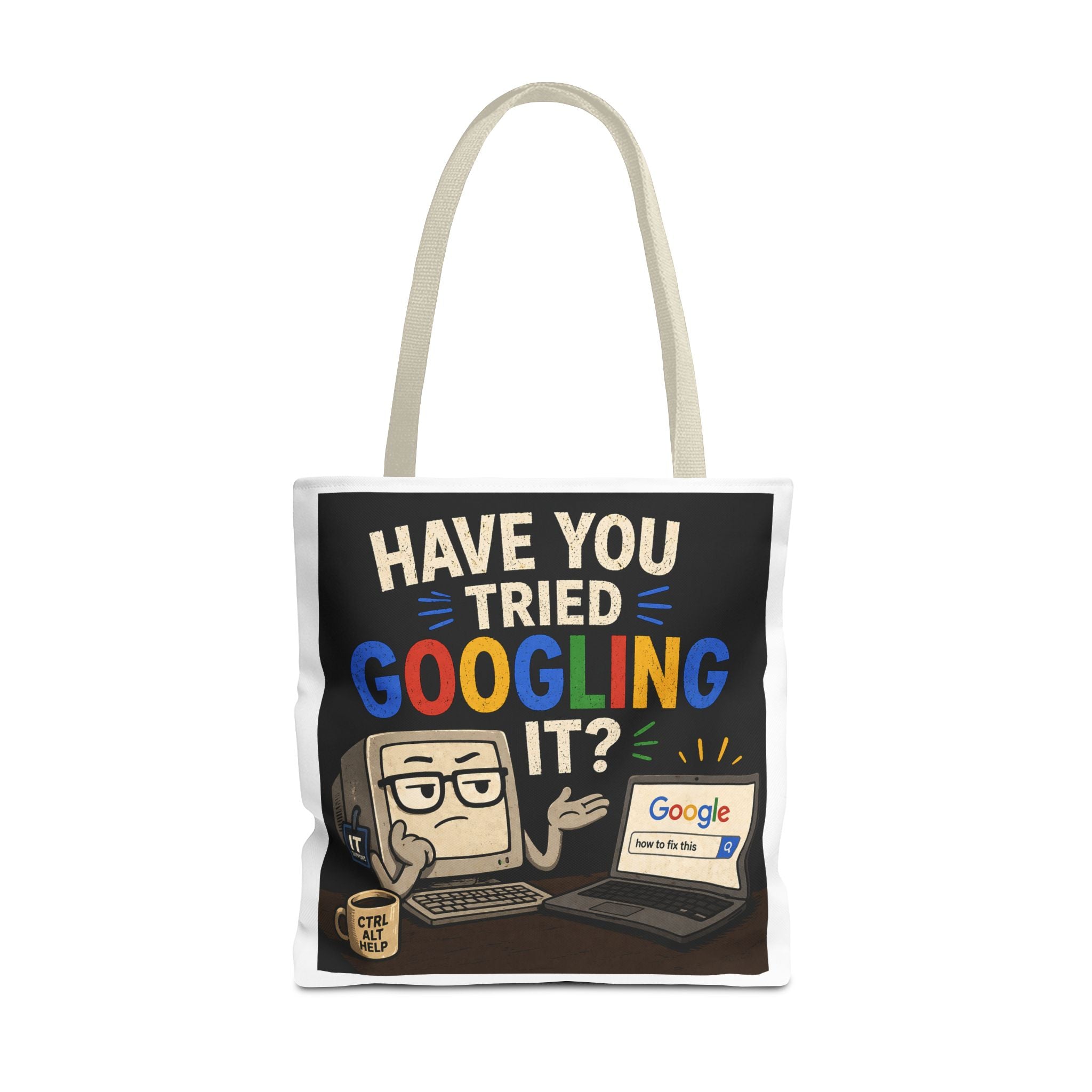 "Have You Tried Googling It?" Tote Bag – Funny Geek IT Humor Laptop Shopper