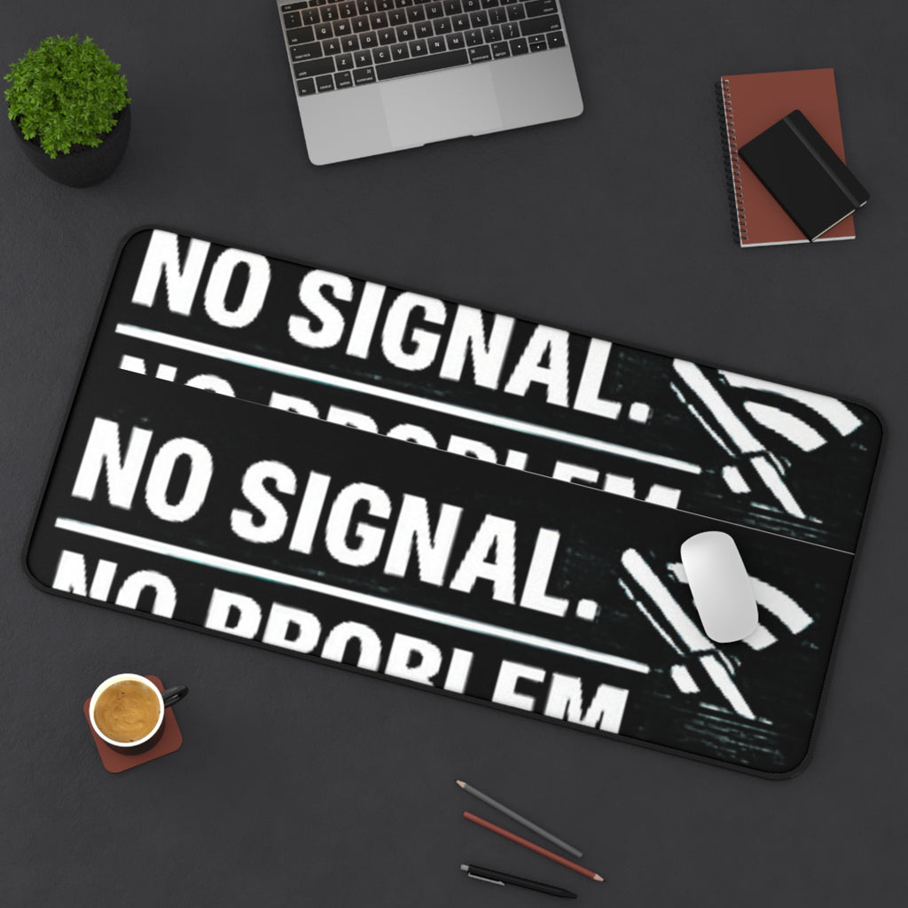 "No Signal, No Problem" Funny IT Desk Mat Tech Humor Mouse Pad