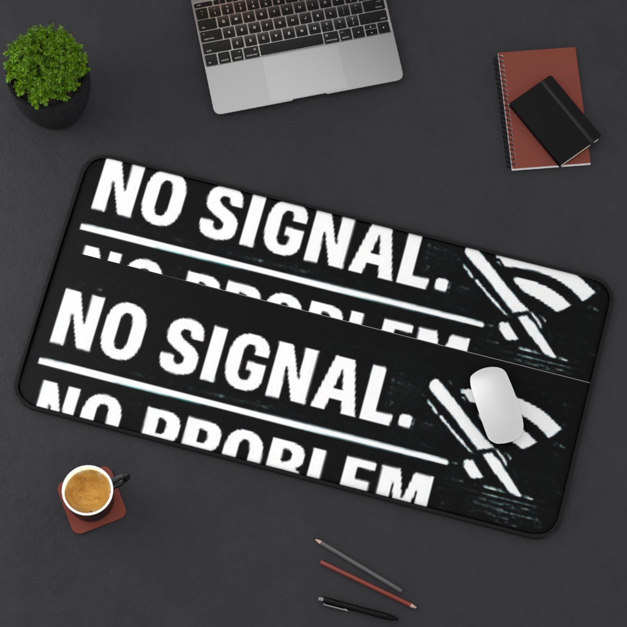 "No Signal, No Problem" Funny IT Desk Mat Tech Humor Mouse Pad