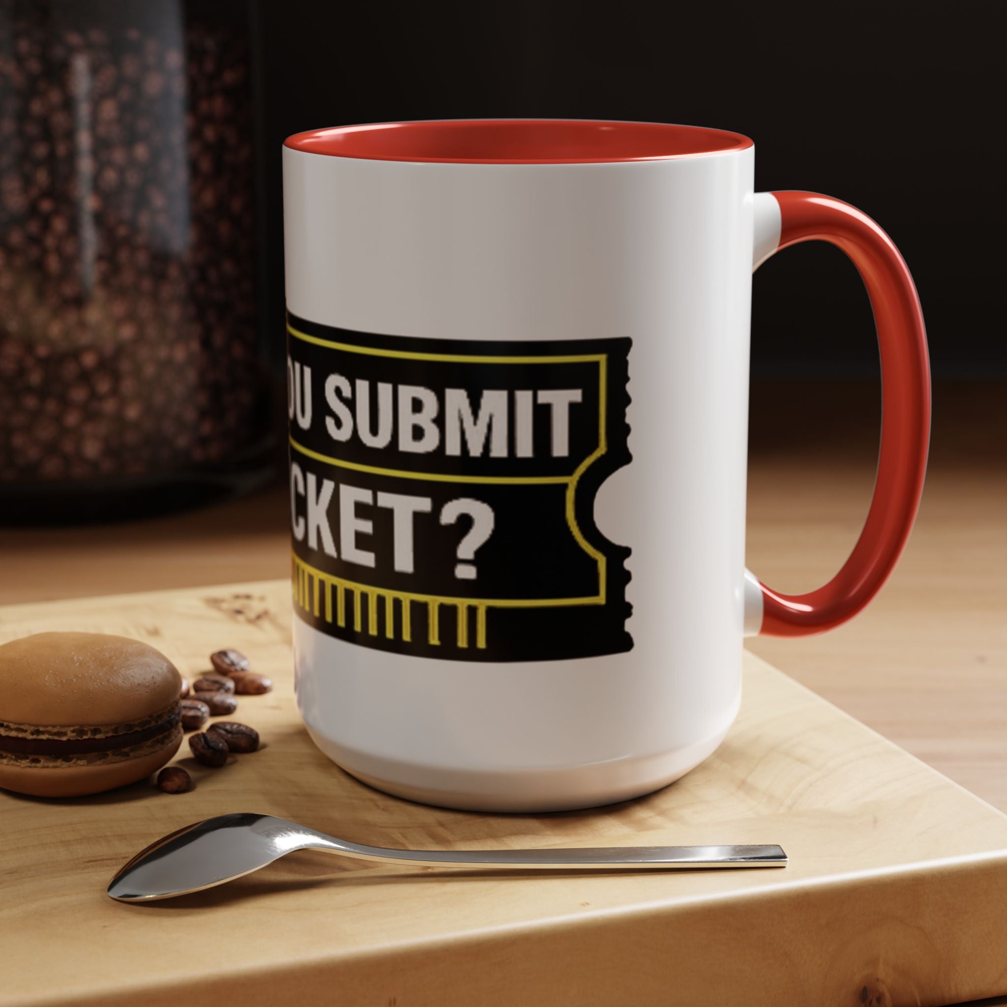"Did You Submit a Ticket?" Accent Coffee Mug — Support Desk Humor, IT Helpdesk Gift (11/15oz)