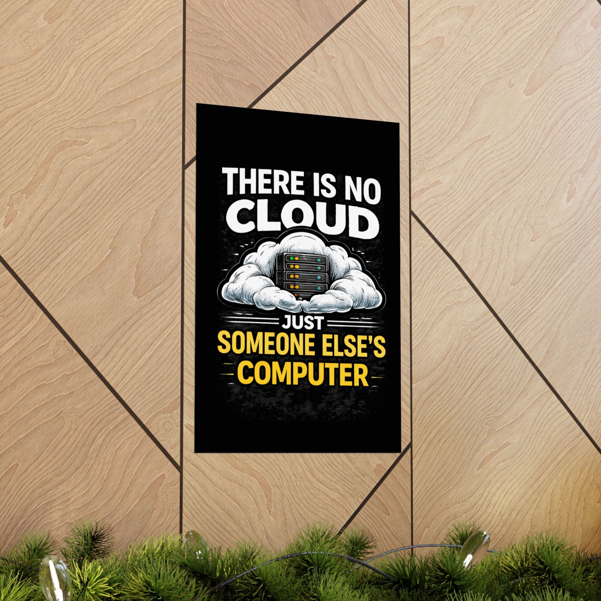 "There Is No Cloud, Just Someone Else's Computer" Tech Humor Funny IT Matte Vertical Poster