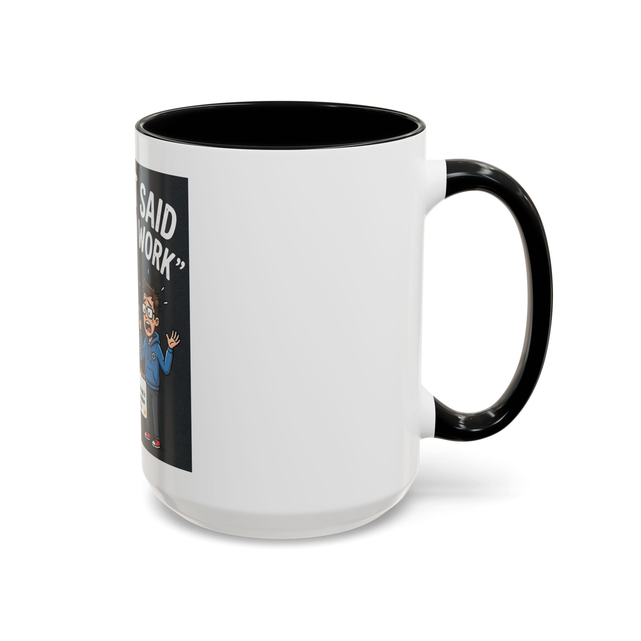"CHatGBT Said It Would Work" Funny IT Tech Humor AI Fail Ceramic Mug