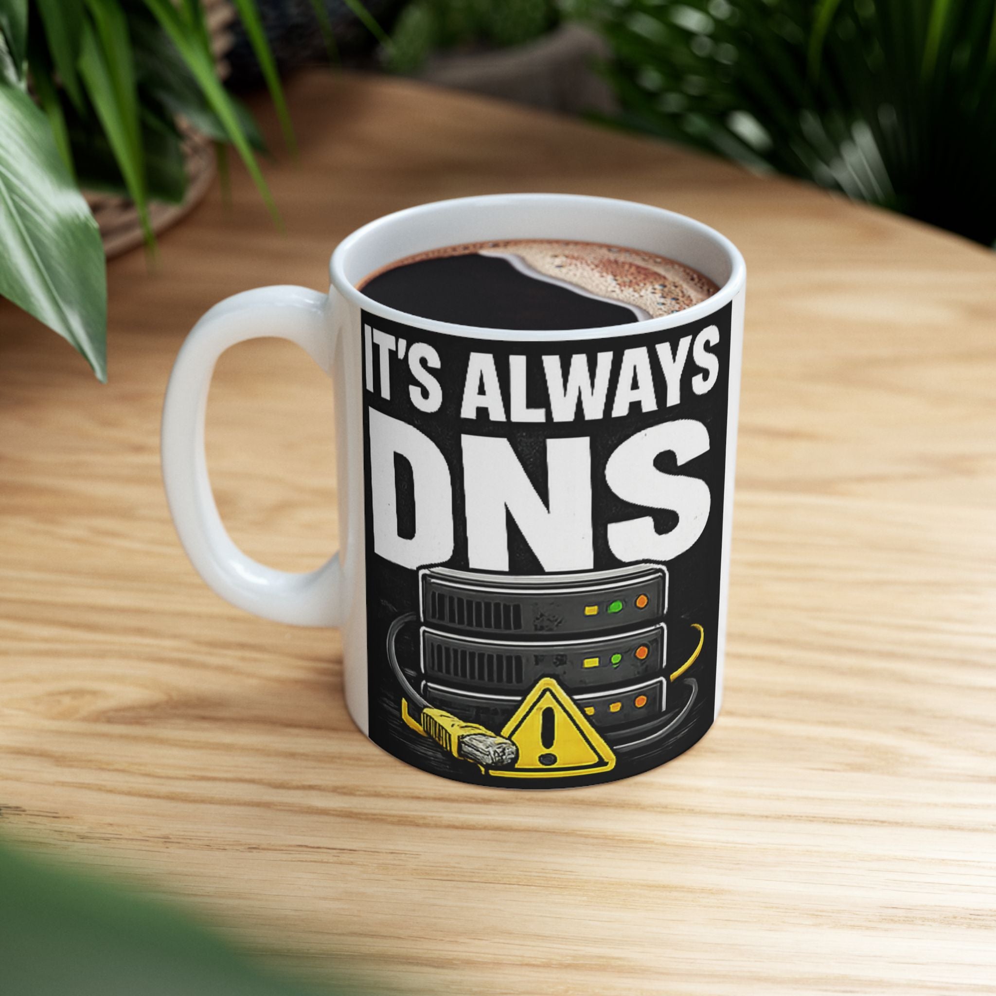 "It's Always DNS" Tech Humor Ceramic Mug, (11oz, 15oz)