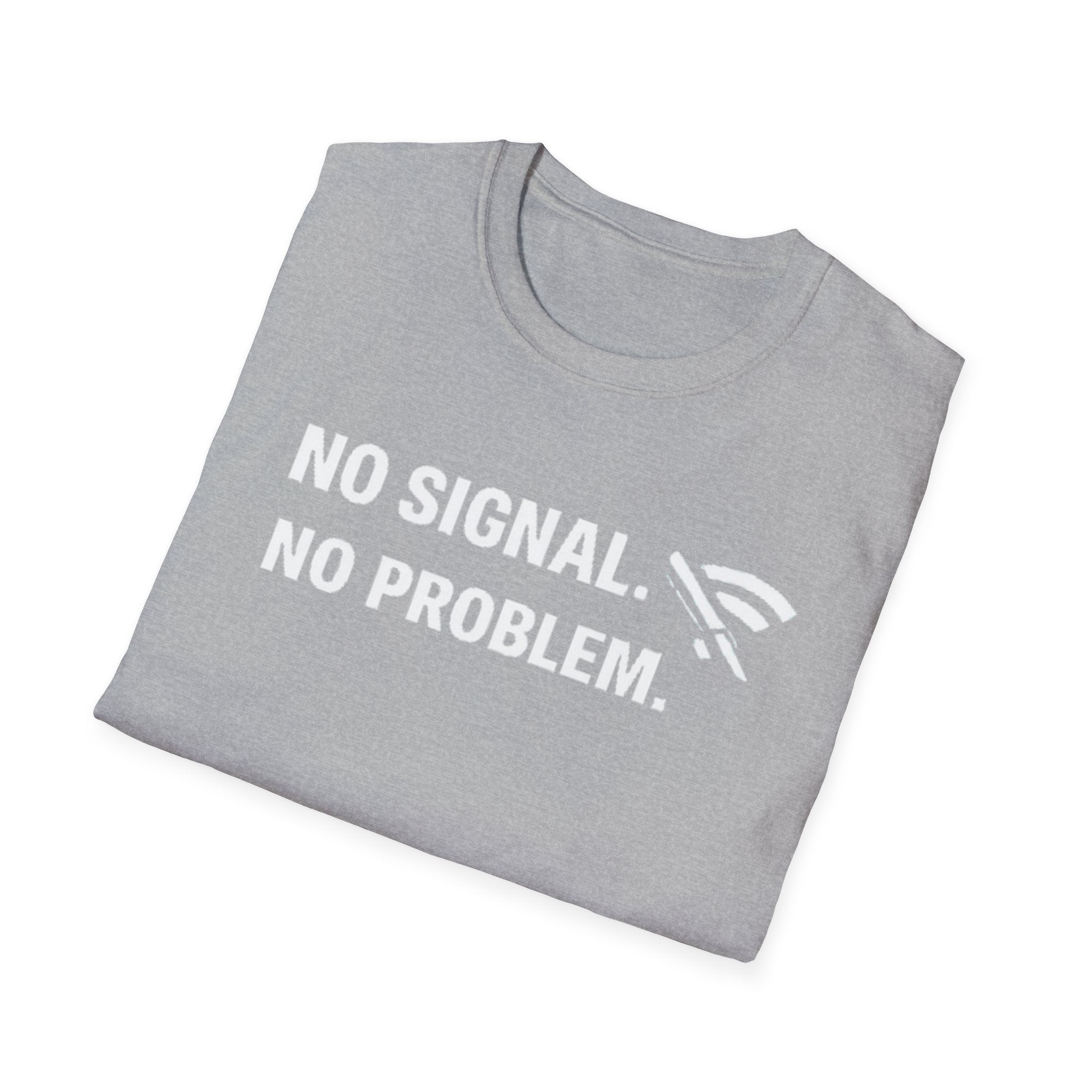 "No Signal, No Problem" Funny IT Tech Humor T-Shirt