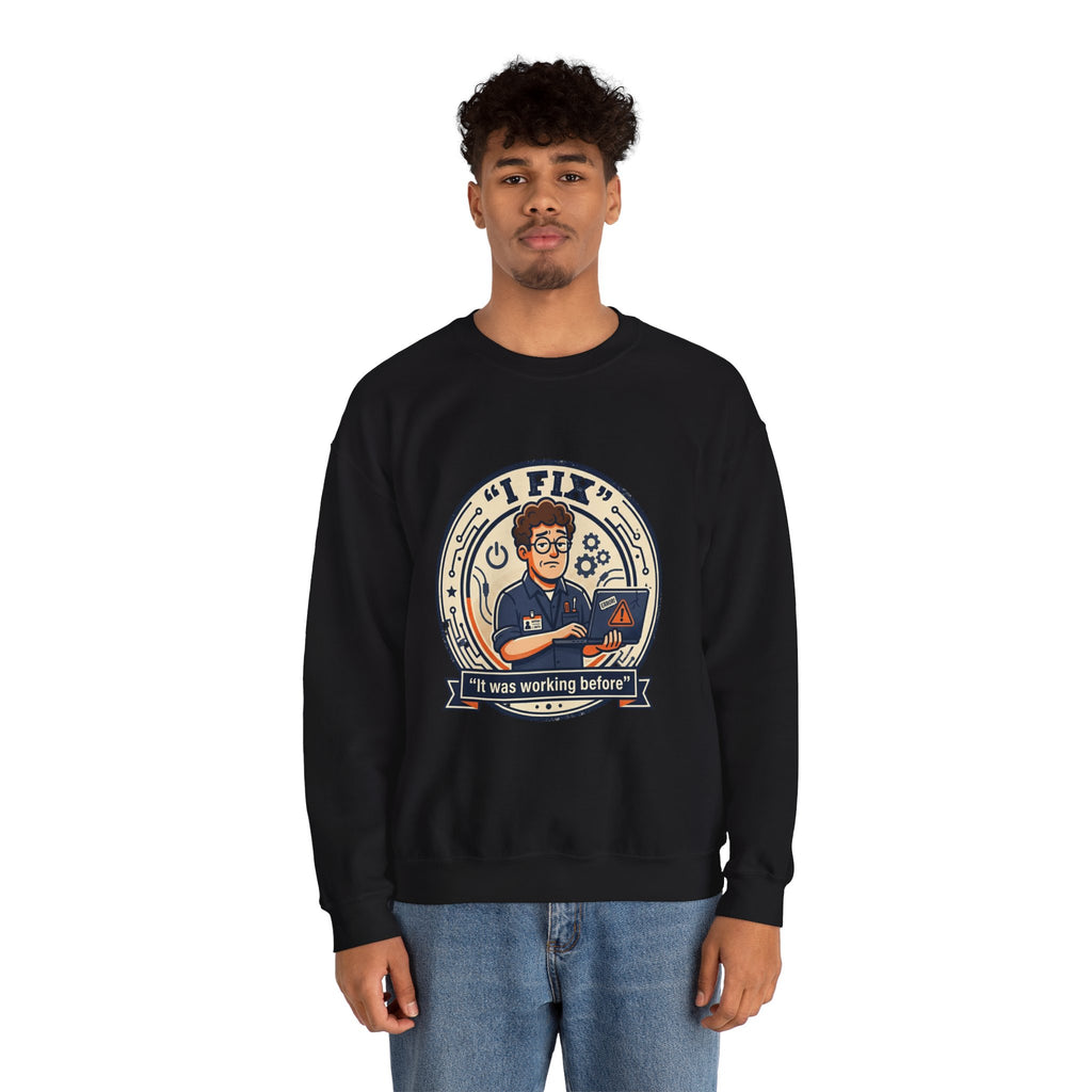 "I Fix: It Worked Before"  Technician Humor Funny IT Crewneck Sweatshirt