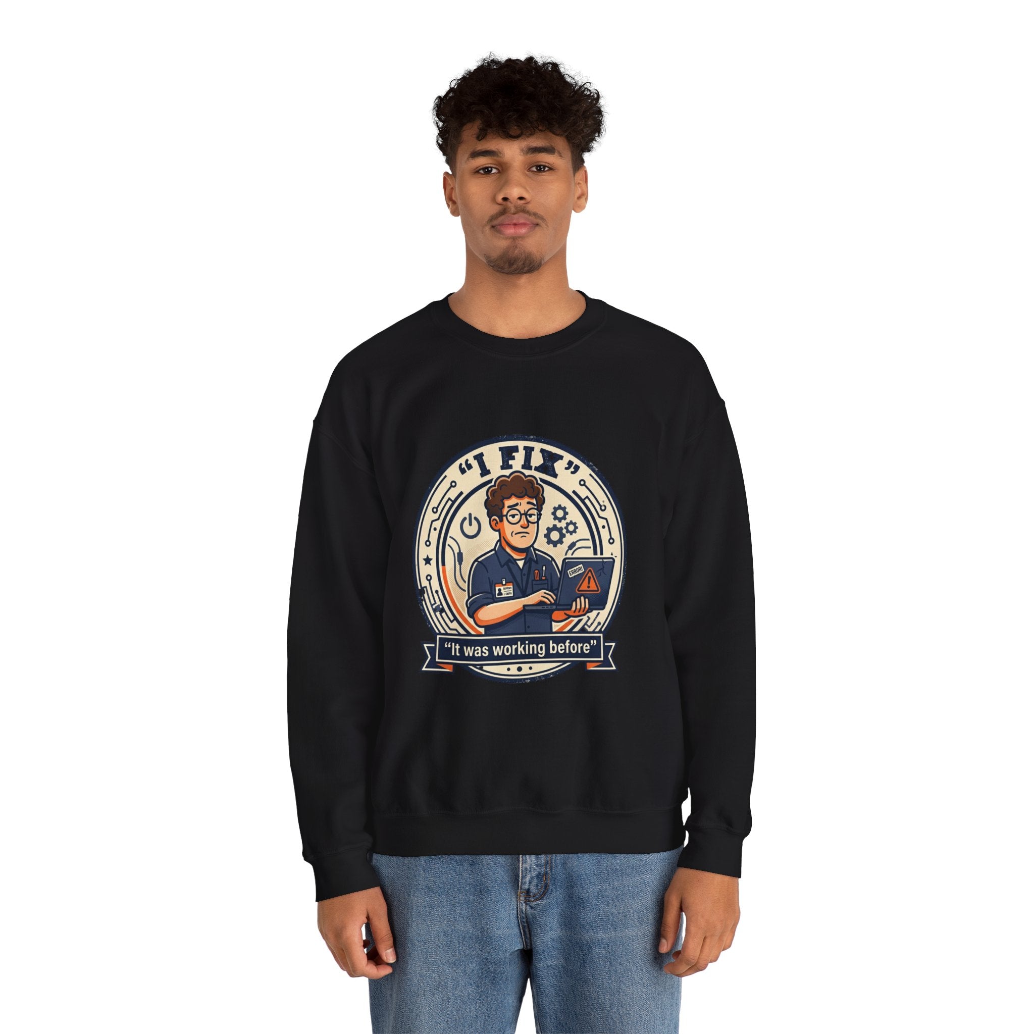 "I Fix: It Worked Before"  Technician Humor Funny IT Crewneck Sweatshirt