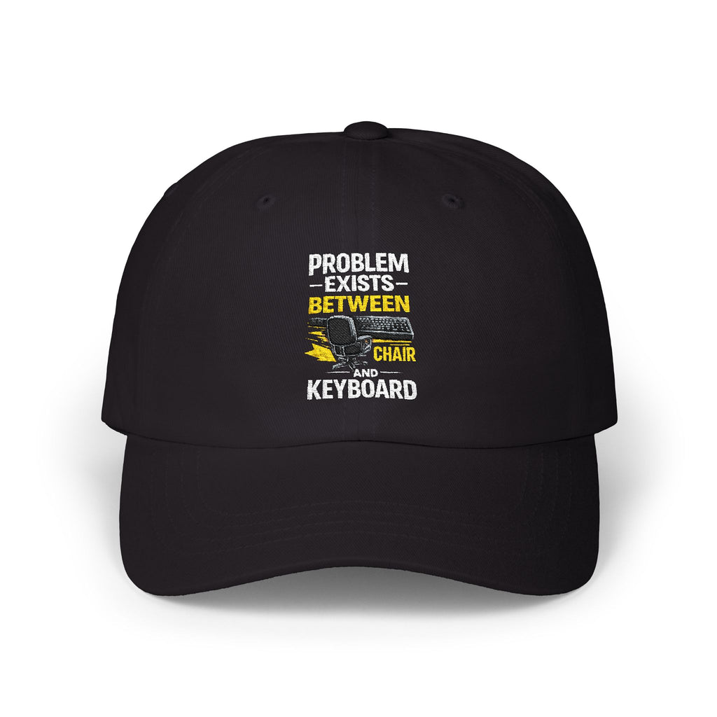 Dad Cap — "Problem Exists Between Chair and Keyboard" Funny Tech Humor Hat