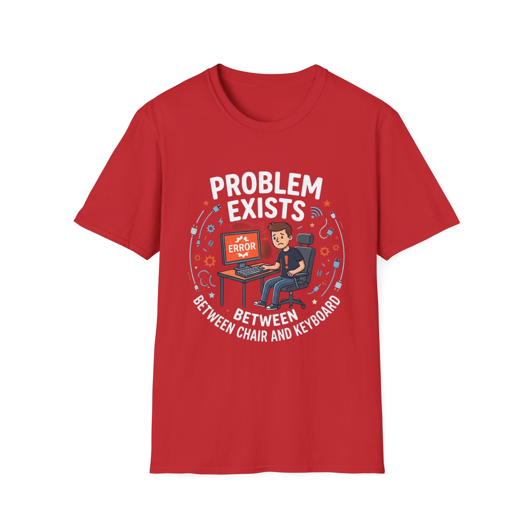 "Problem Exists Between Chair & Keyboard" Funny IT T-Shirt — Tech Coder Humor Graphic Tee