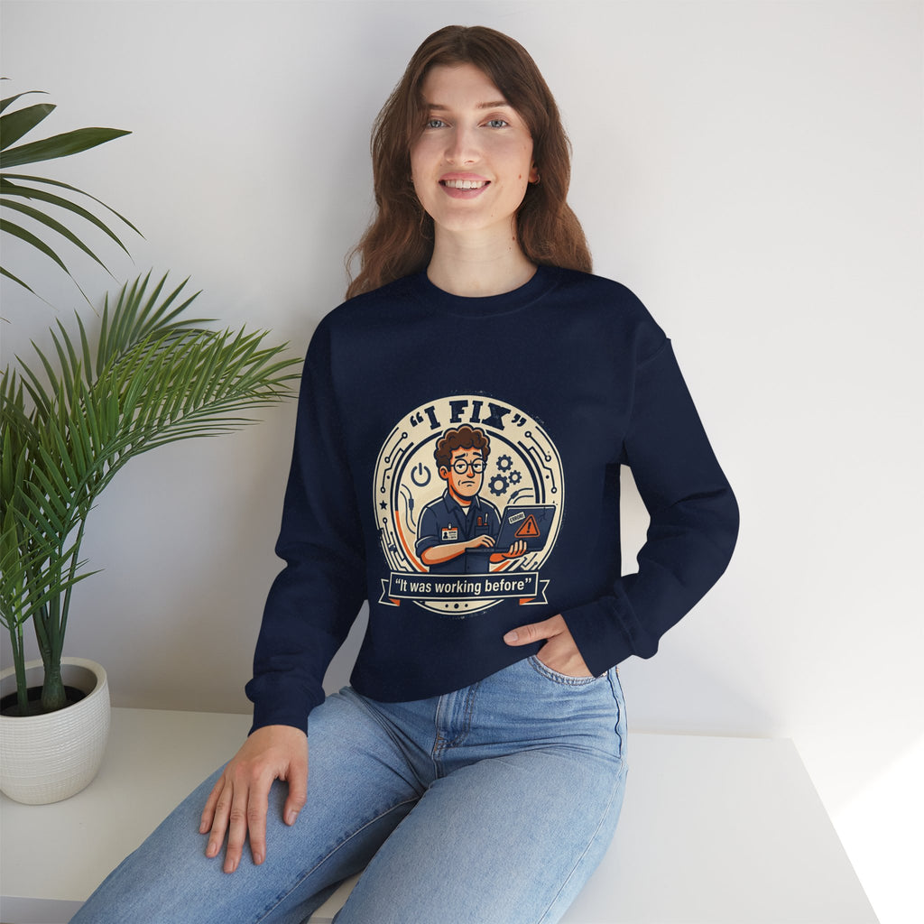 "I Fix: It Worked Before"  Technician Humor Funny IT Crewneck Sweatshirt