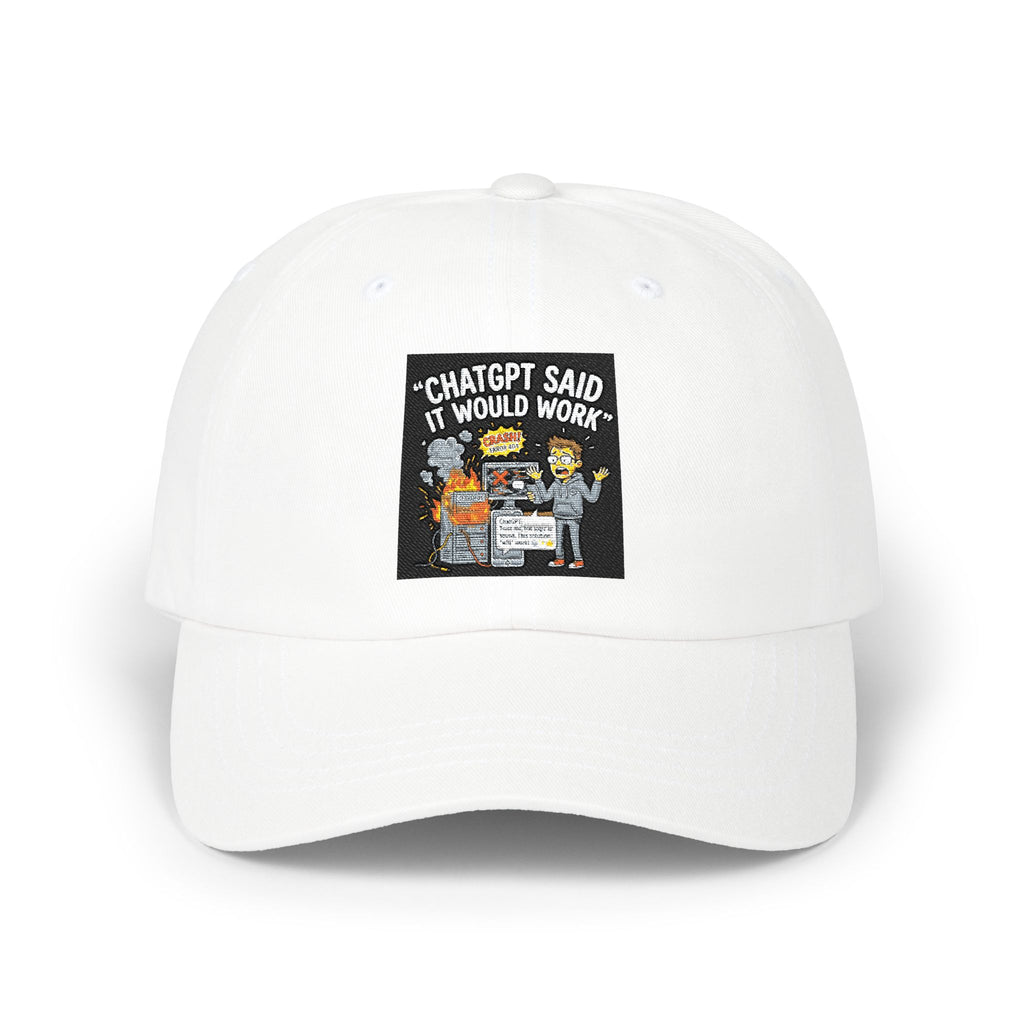 "ChatGPT Said It Would Work" Tech Humor Funny IT Baseball Hat/Cap