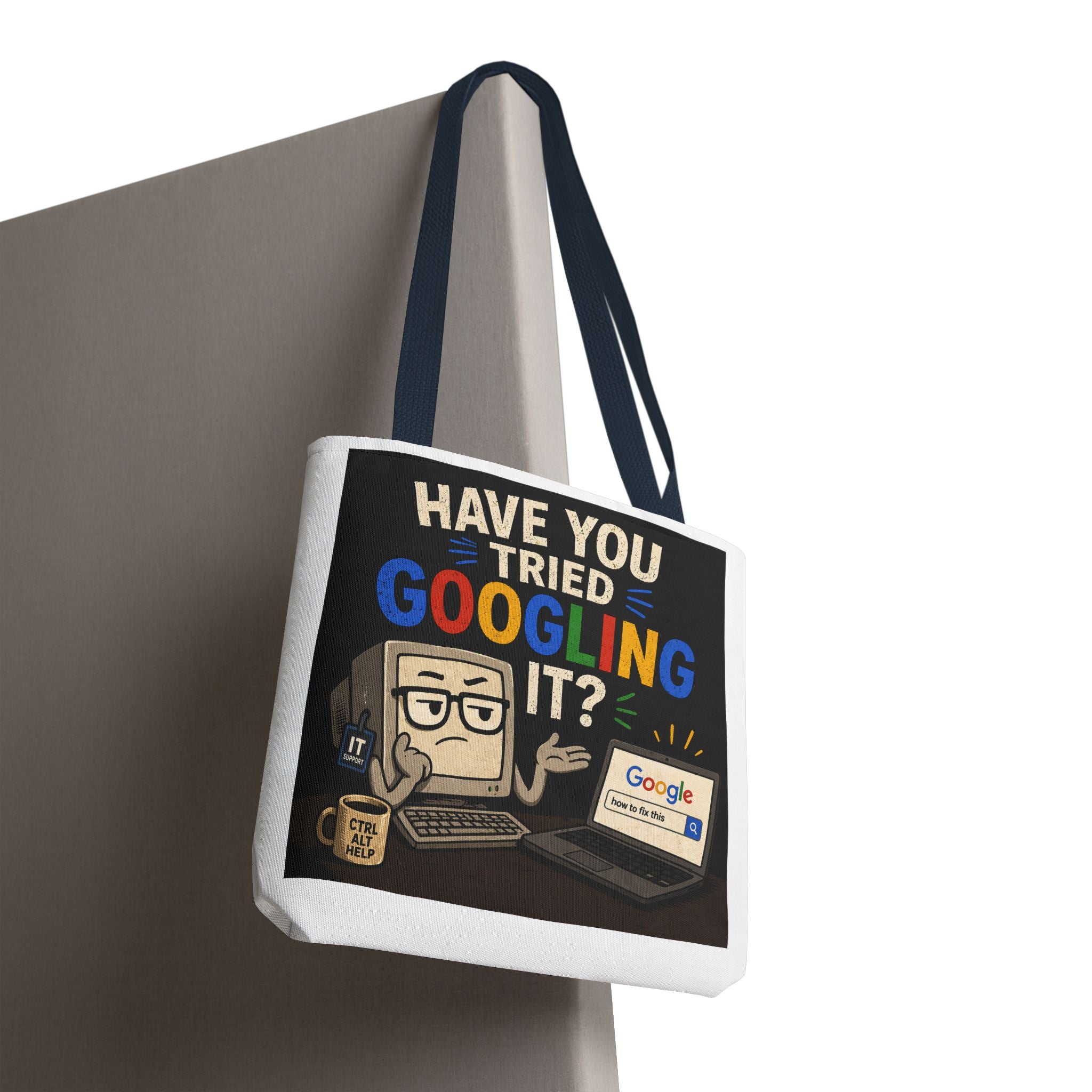 "Have You Tried Googling It?" Tote Bag – Funny Geek IT Humor Laptop Shopper