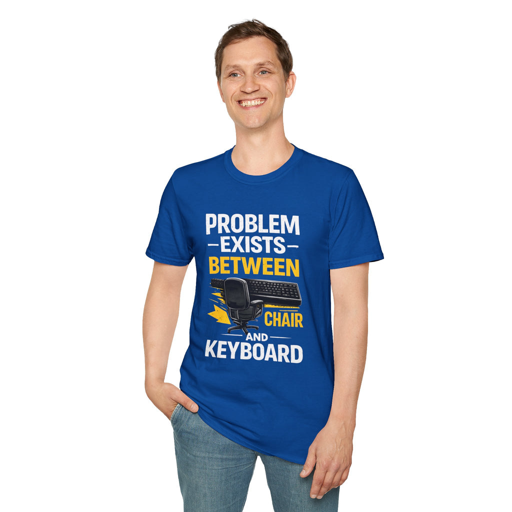 "Problem Exists Between Chair and Keyboard" Tech Humor T-Shirt — Funny Gamer/IT Tee
