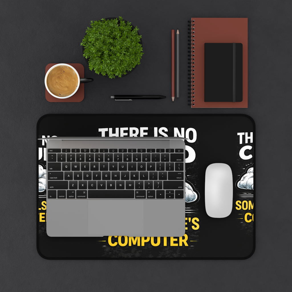 "There Is No Cloud, Just Someone Else's Computer" Tech Humor Desk Mat Funny IT Mouse Pad