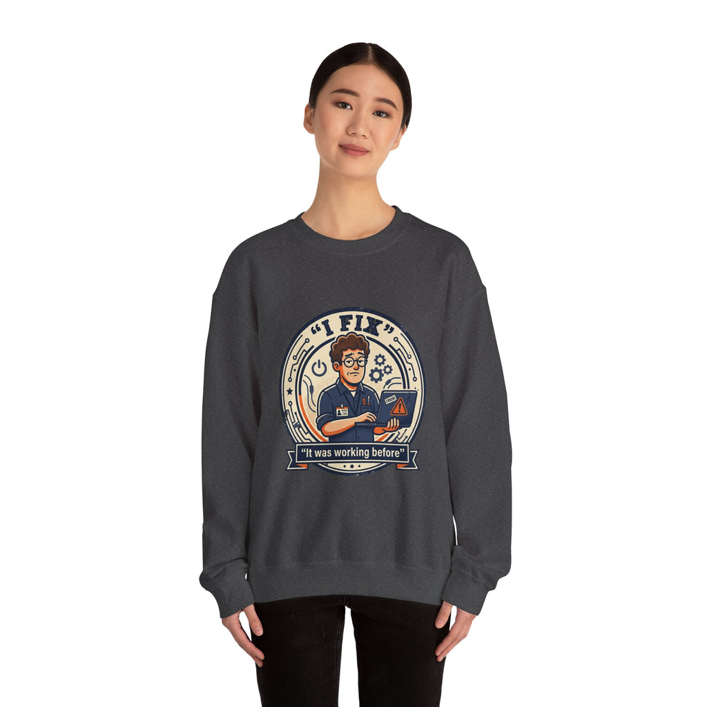 "I Fix: It Worked Before"  Technician Humor Funny IT Crewneck Sweatshirt