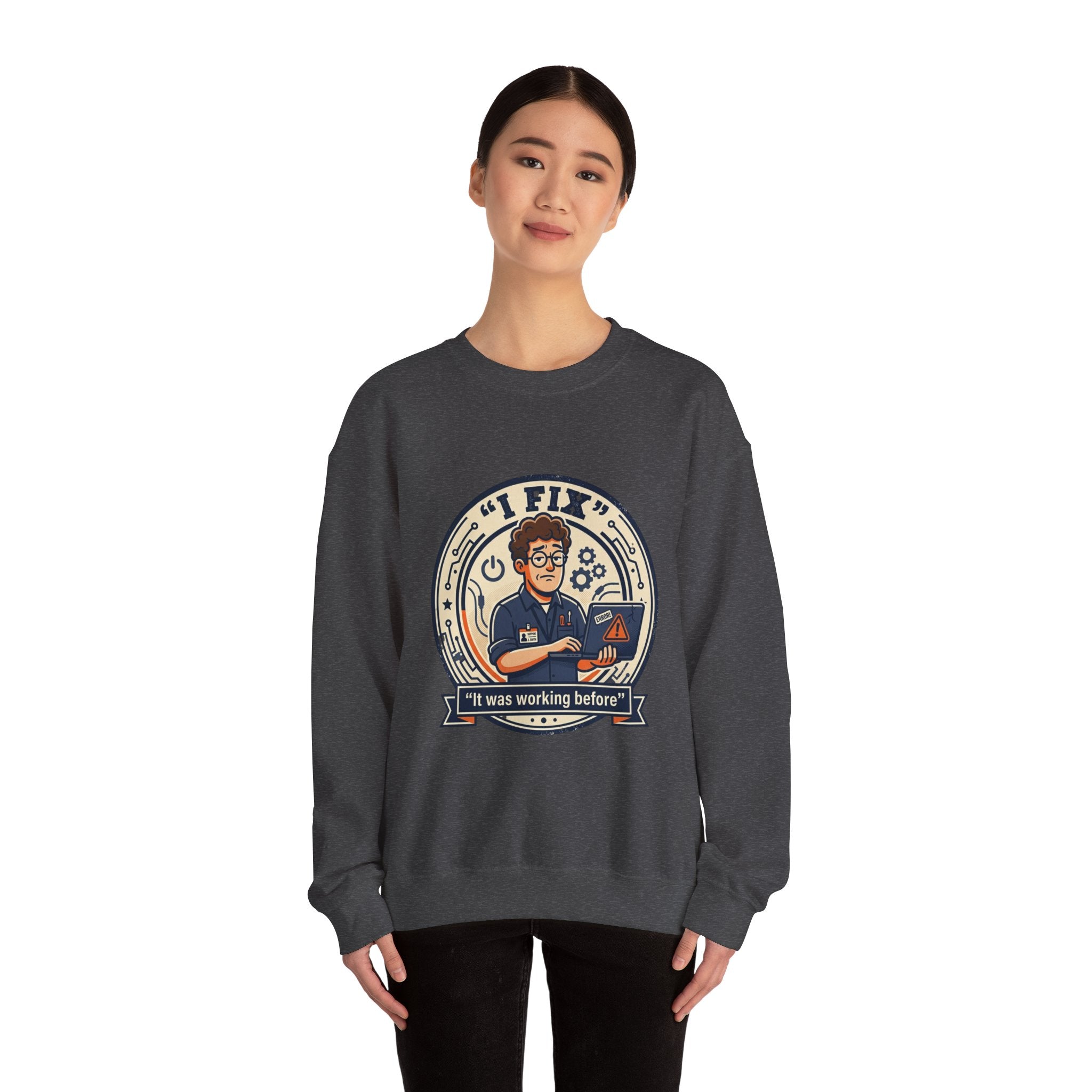 "I Fix: It Worked Before"  Technician Humor Funny IT Crewneck Sweatshirt