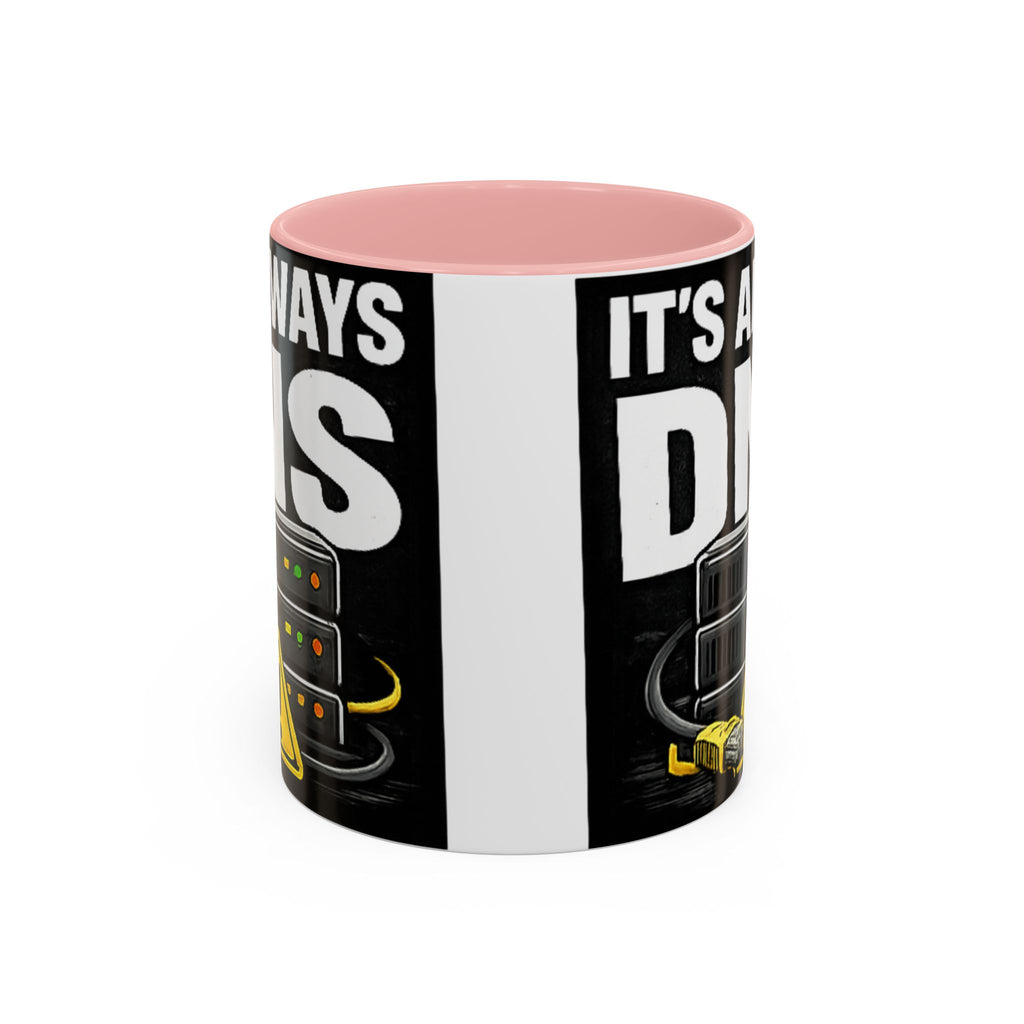 "It's Always DNS" IT Humor Accent Coffee Mug (11, 15oz)