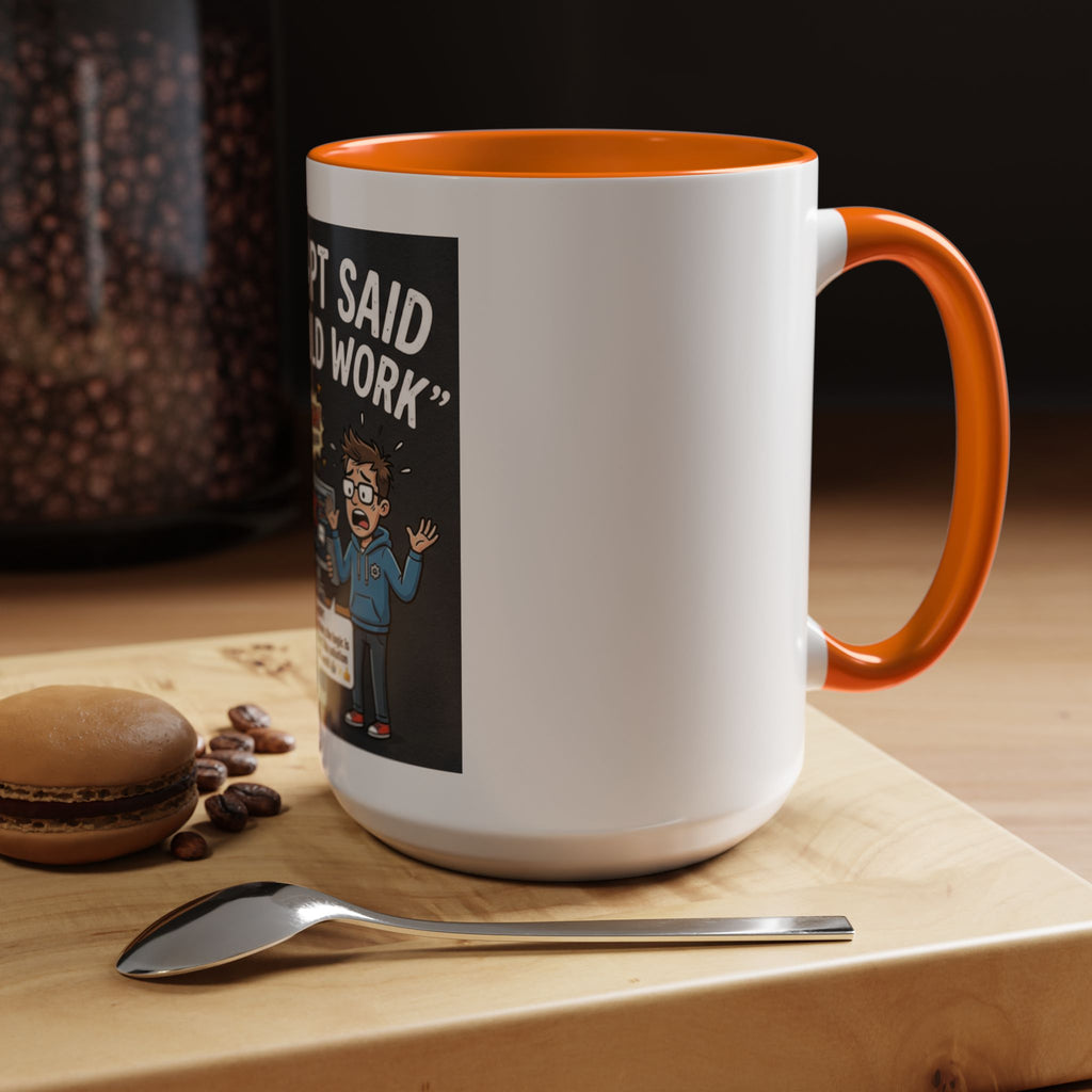 "CHatGBT Said It Would Work" Funny IT Tech Humor AI Fail Ceramic Mug