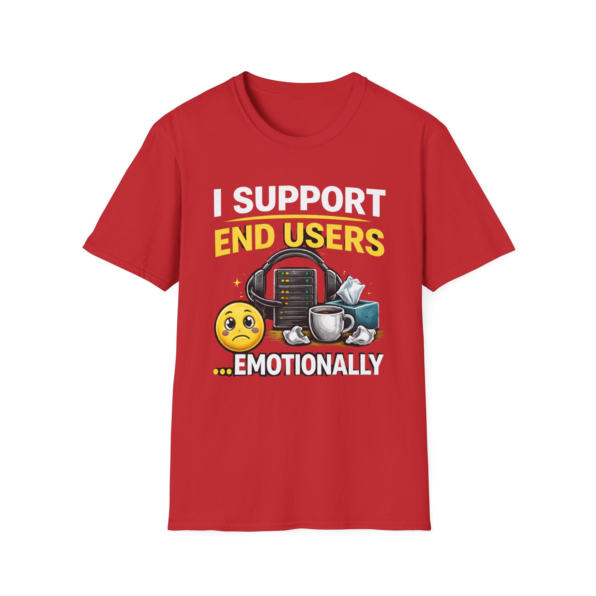 "I Support End Users... Emotionally" T-Shirt — Funny IT Tech Support Humor Tee