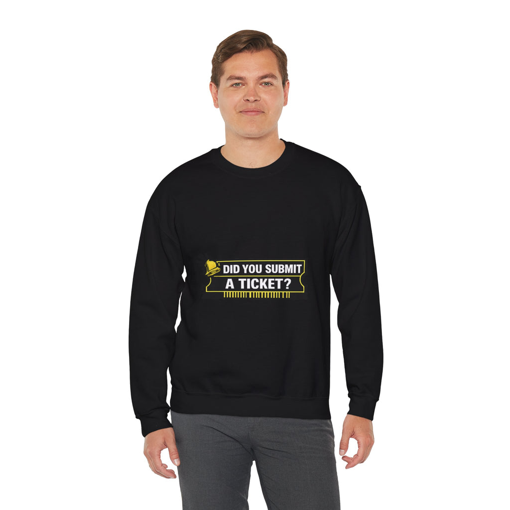 "Did You Submit a Ticket?" IT Support Humor Crewneck Sweatshirt