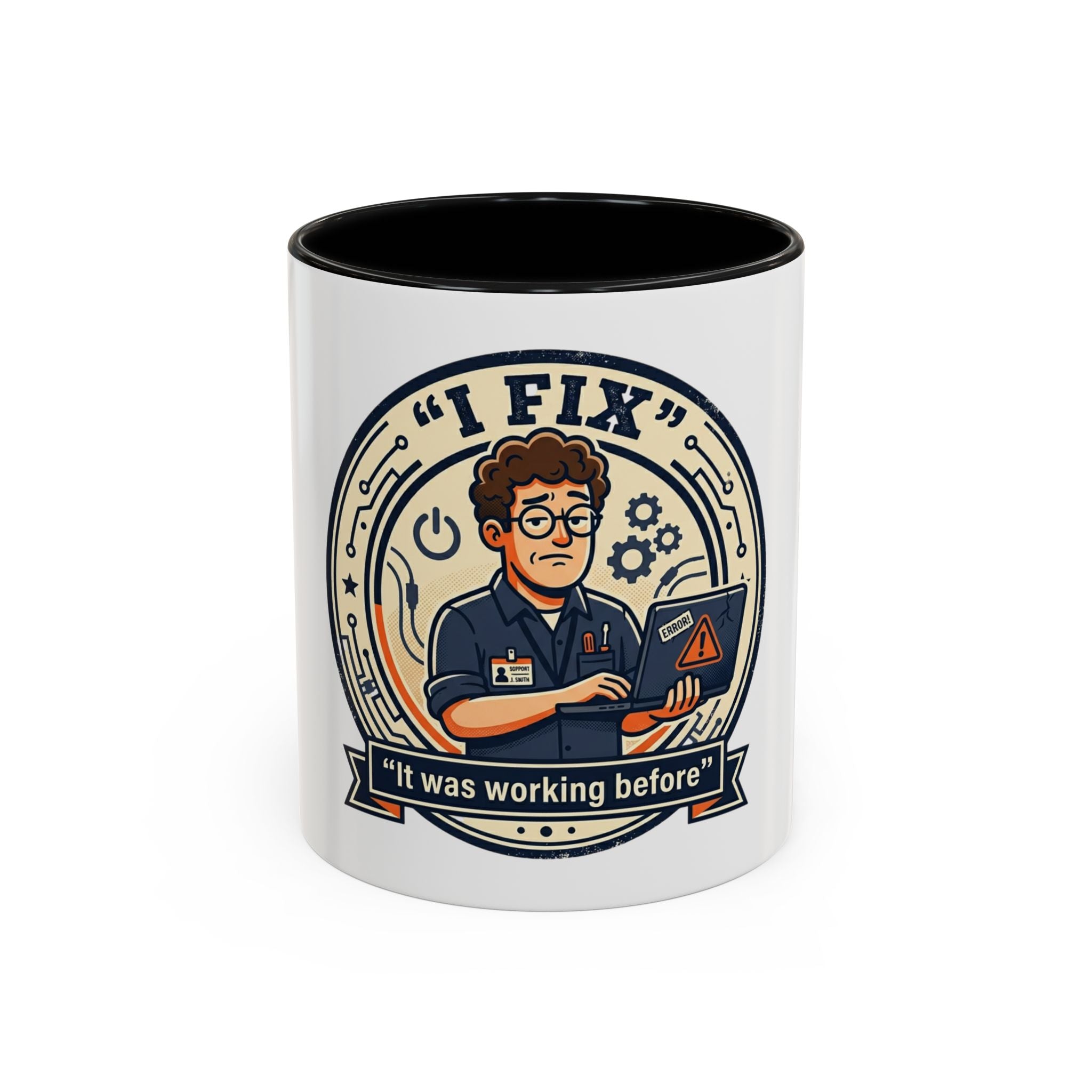 “I Fix: It Was Working Before" Funny Tech Humor Gift for IT & Engineers (11/15oz)