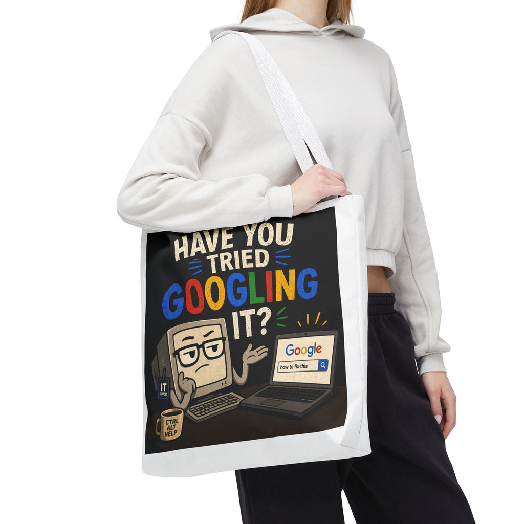 "Have You Tried Googling It?" Tote Bag – Funny Geek IT Humor Laptop Shopper