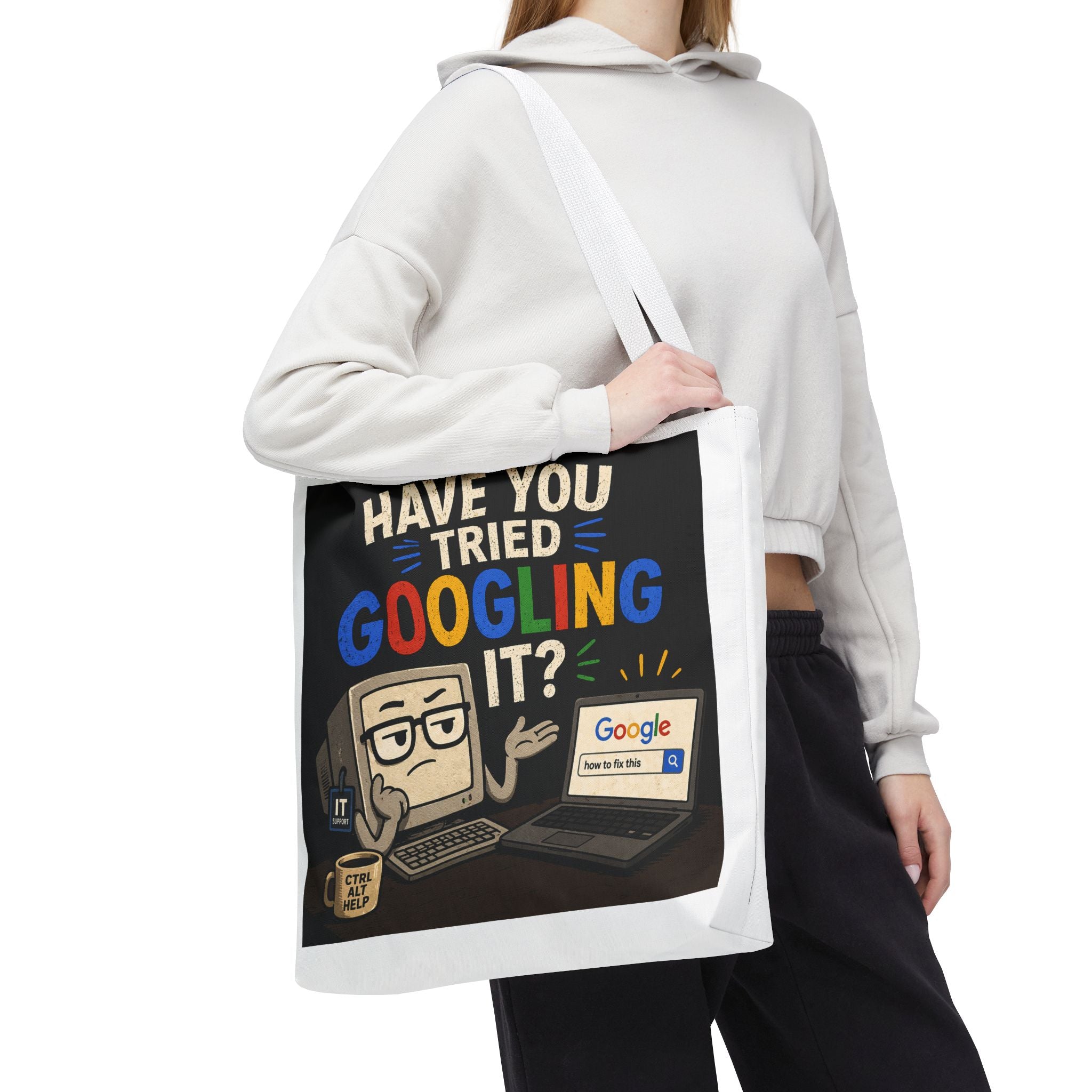 "Have You Tried Googling It?" Tote Bag – Funny Geek IT Humor Laptop Shopper