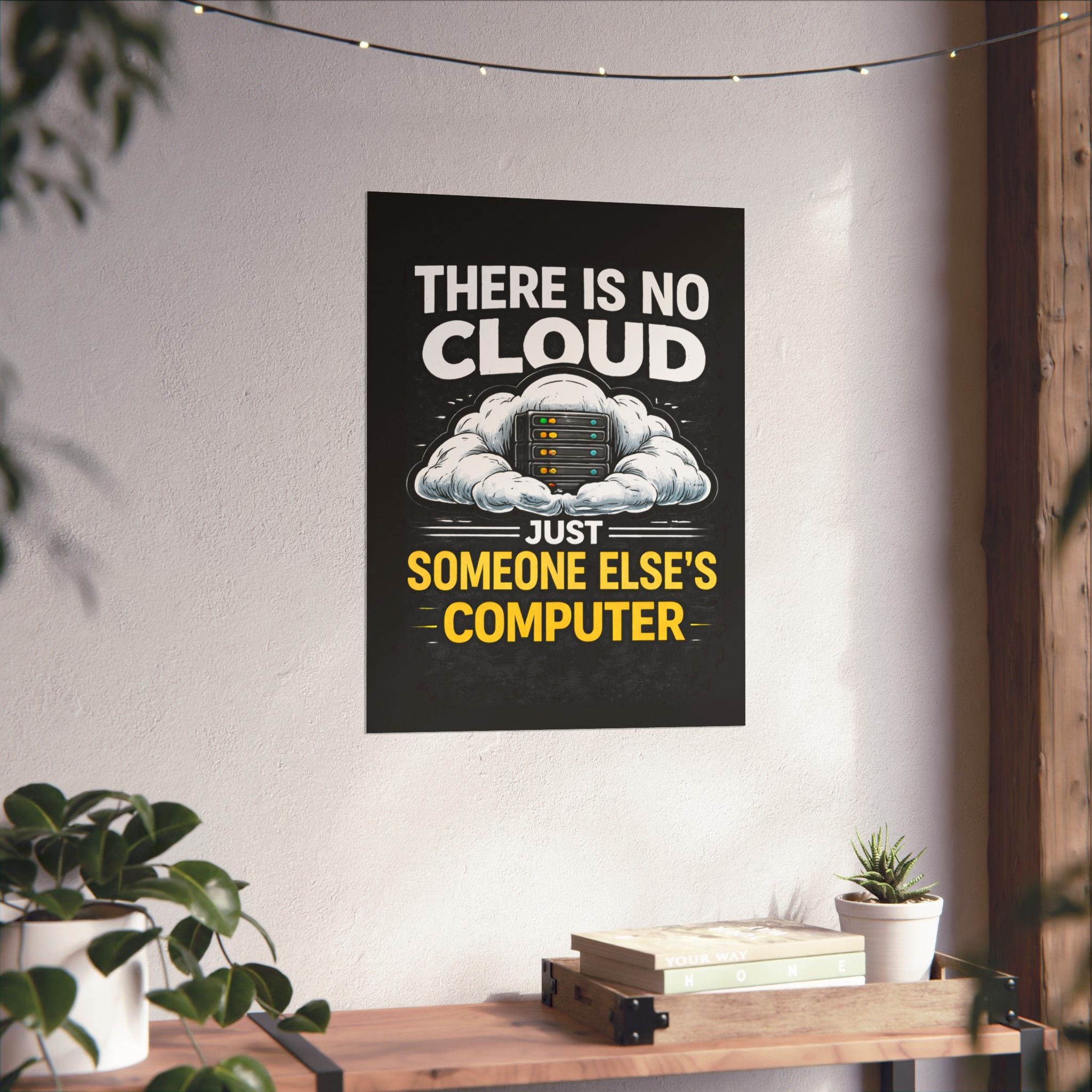 "There Is No Cloud, Just Someone Else's Computer" Tech Humor Funny IT Matte Vertical Poster