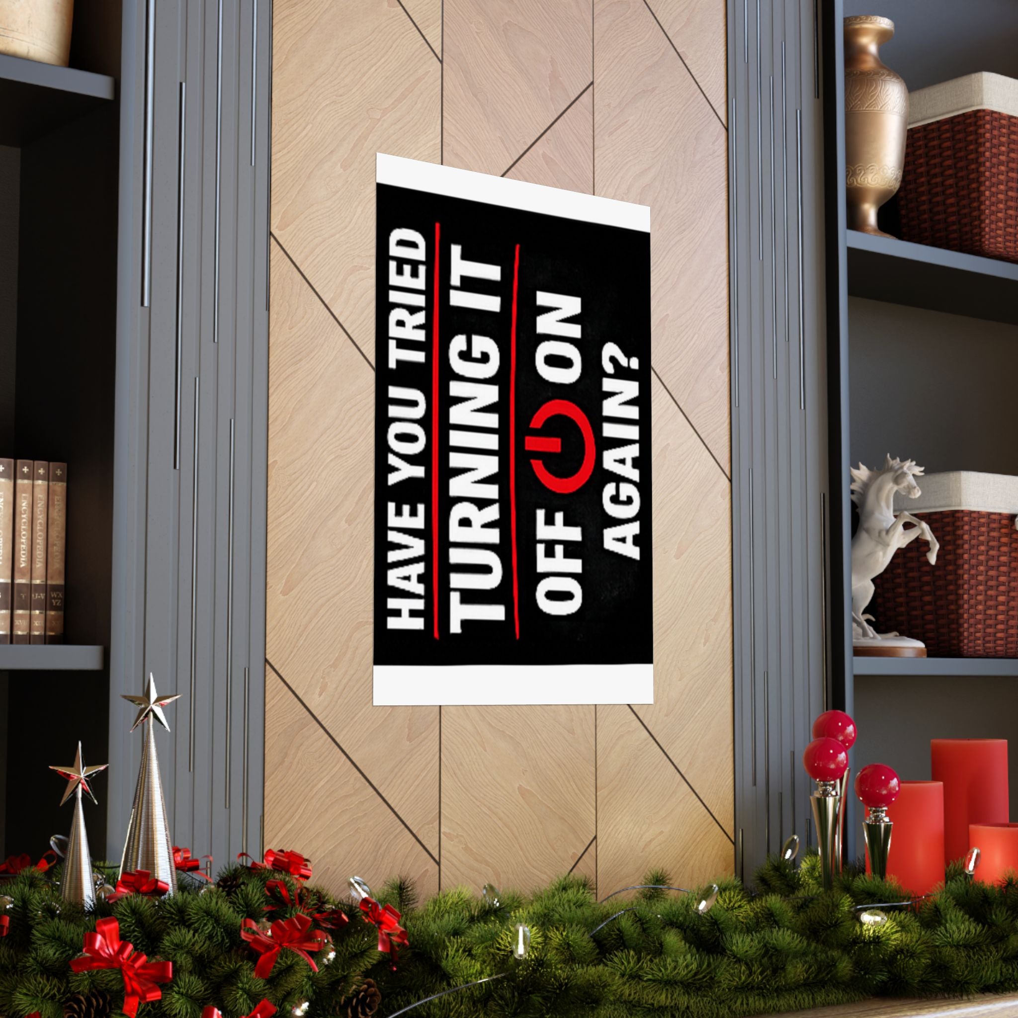 "Have You Tried Turning It Off & On Again?" Tech Humor Funny IT Matte Vertical Posters