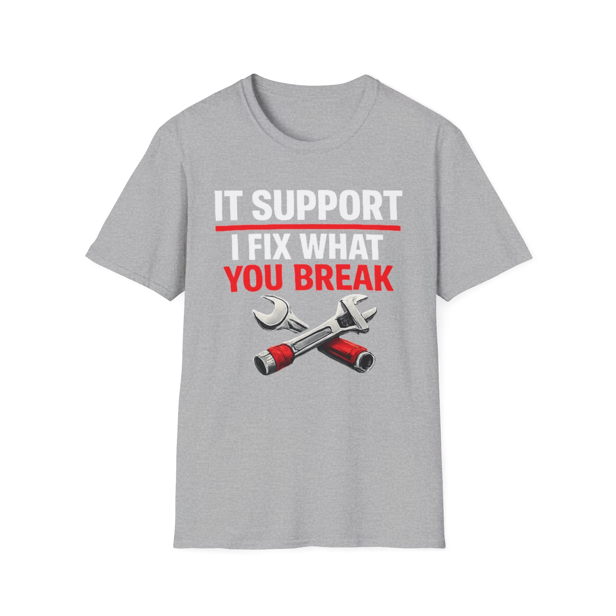 "Tech Support: I Fix What You Break" Funny IT Tech Support Humor T-Shirt