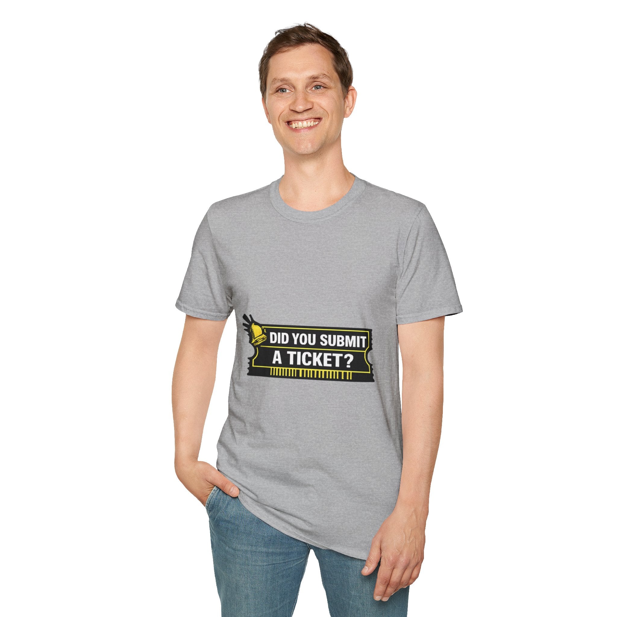 "Did You Submit a Ticket?" Funny IT T-Shirt - IT Support Helpdesk Tech Humor Tee