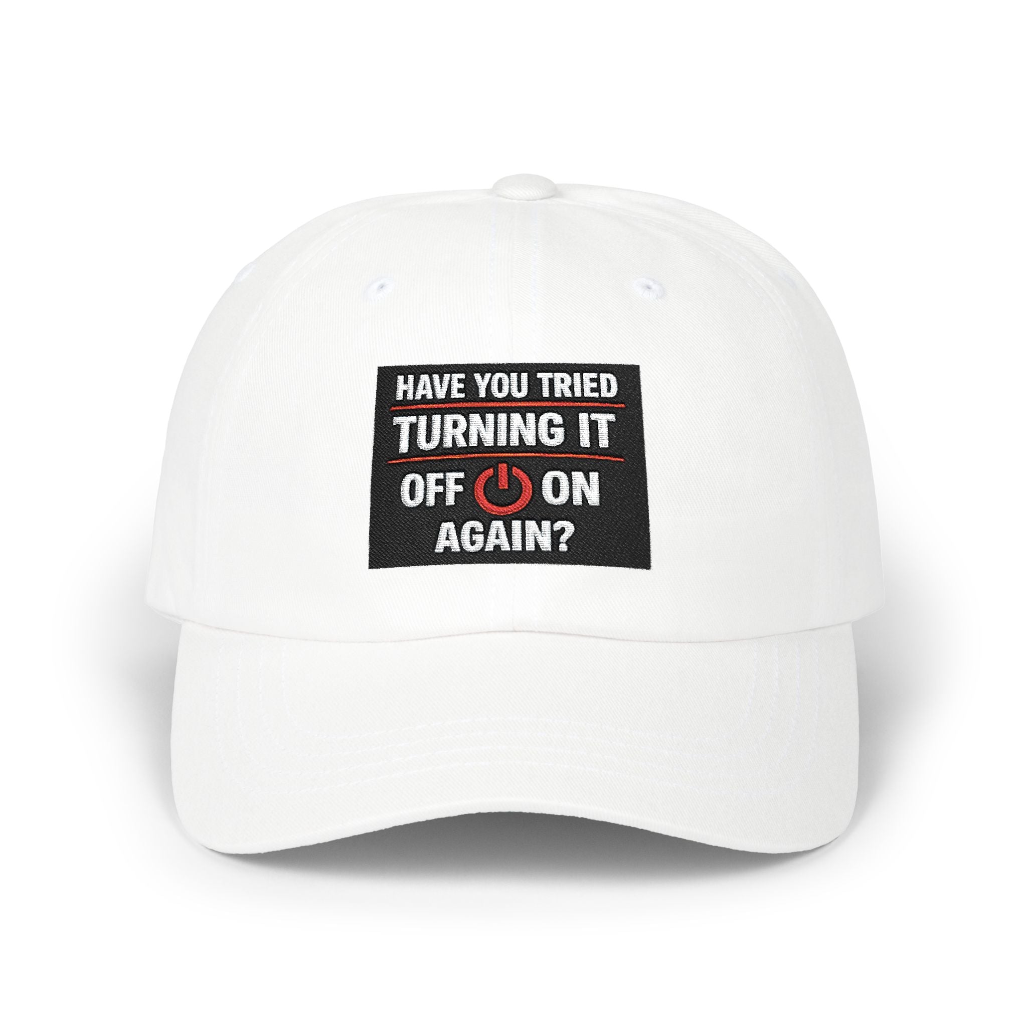 "Have You Tried Turning It Off & On Again?" Tech Humor Funny IT Baseball Hat/Cap
