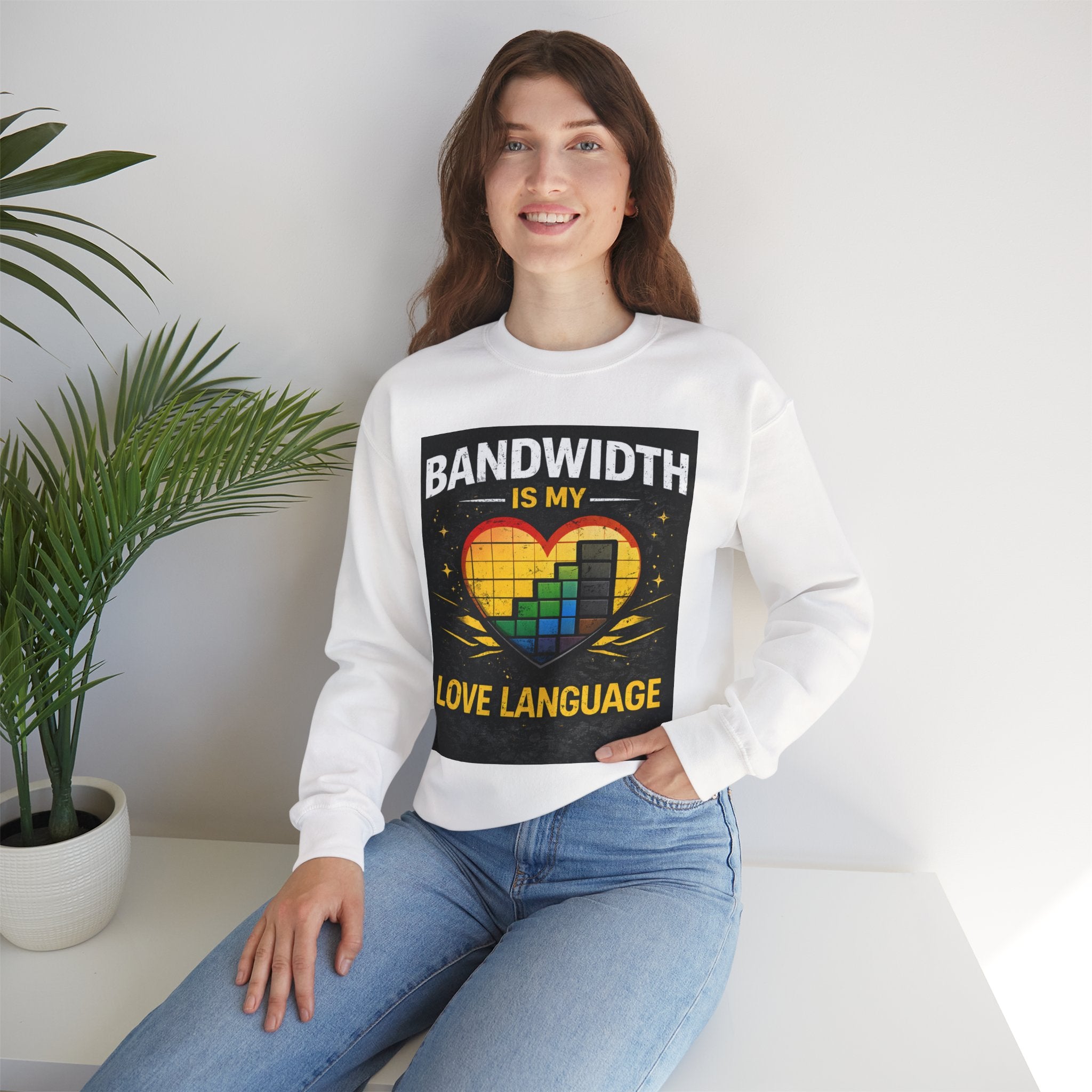 "Bandwidth Is My Love Language" Tech Humor Sweatshirt