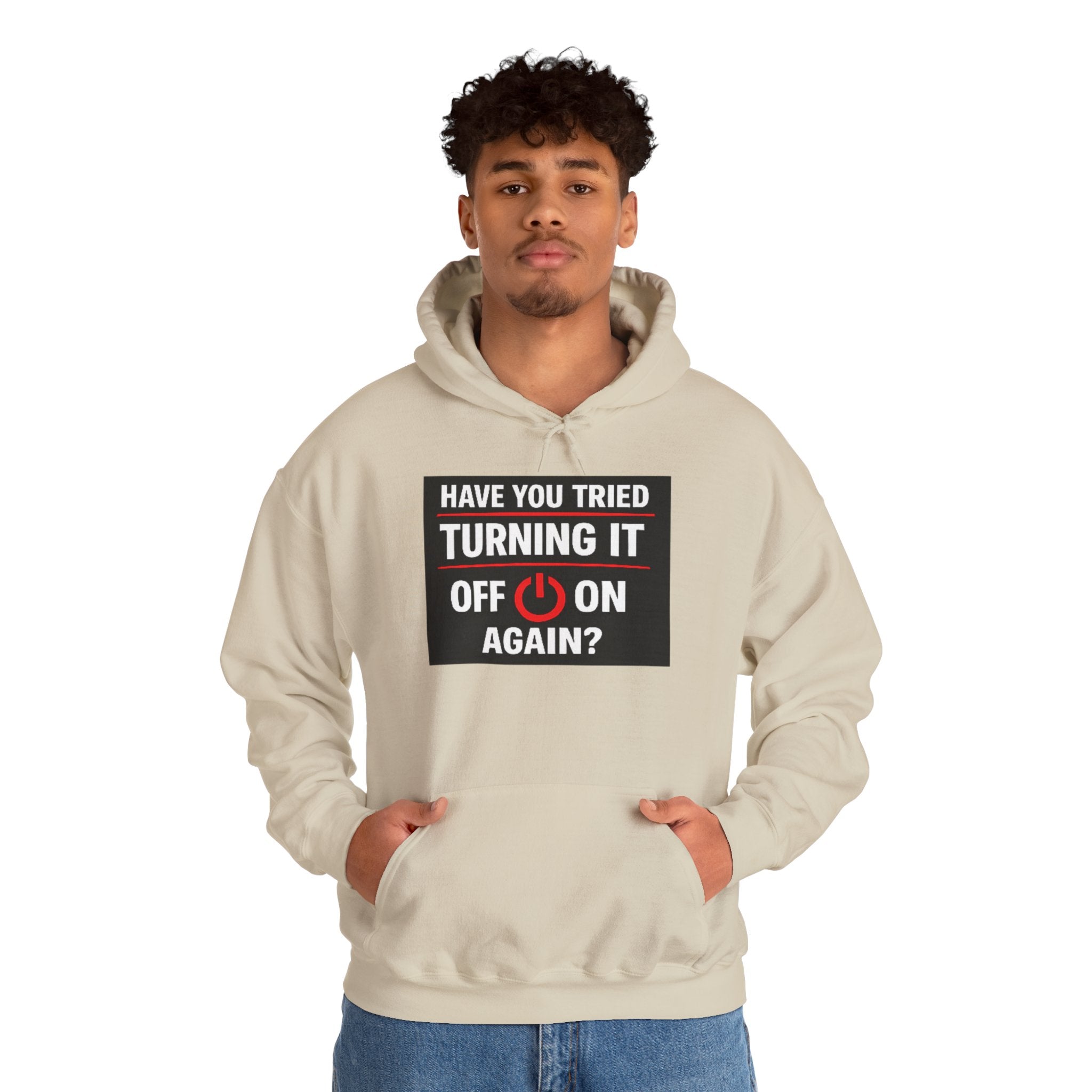 "Have You Tried Turning It Off On Again?" Tech Support Funny Hoodie