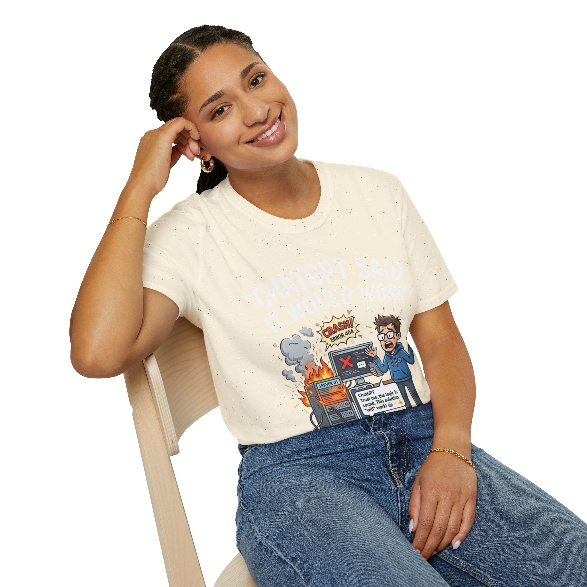 "ChatGPT Said It Would Work" Funny IT T-Shirt — Programmer Tech Humor AI Fail Tee